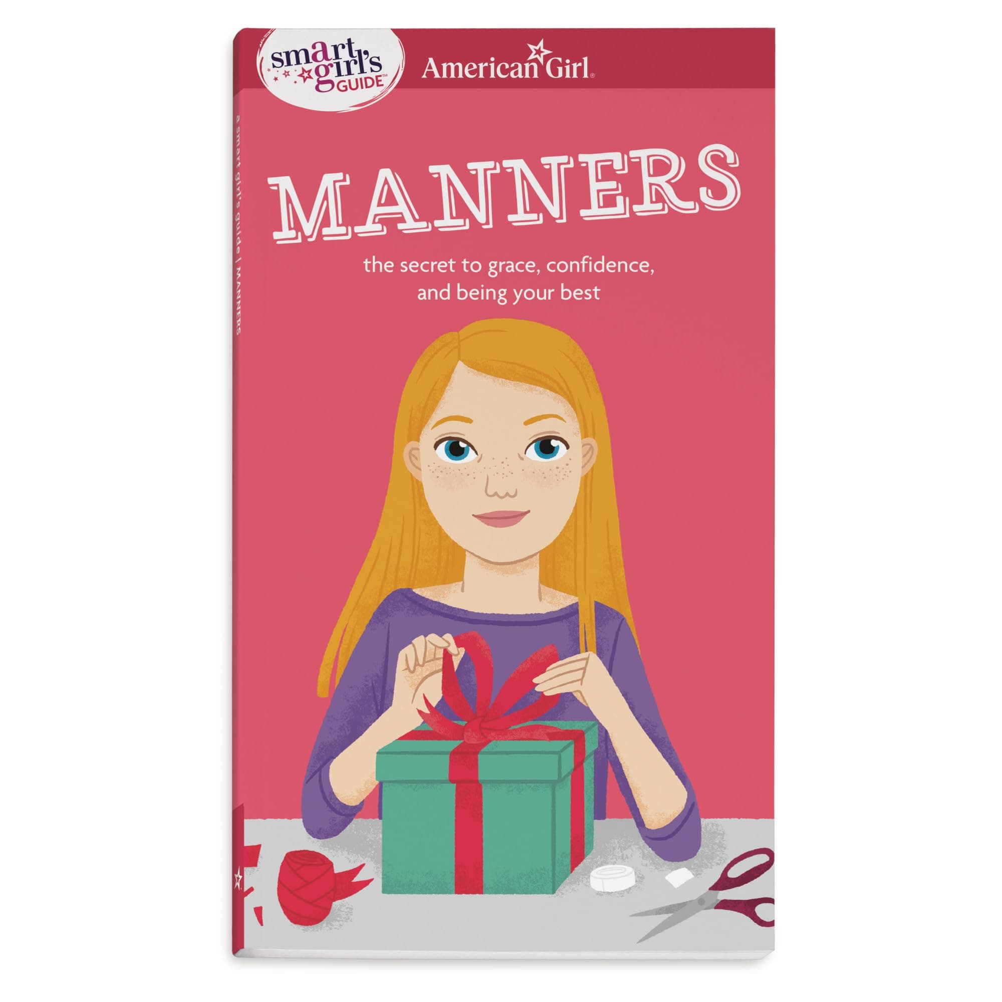 A Smart Girl's Guide: Manners: The Secrets to Grace, Confidence, and Being Your Best (American Girl® Wellbeing)