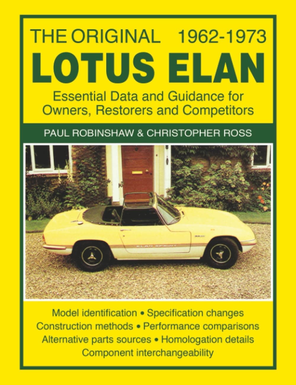 The Original Lotus Elan: Essential Data & Guidance for Owners, Restorers & Competitors