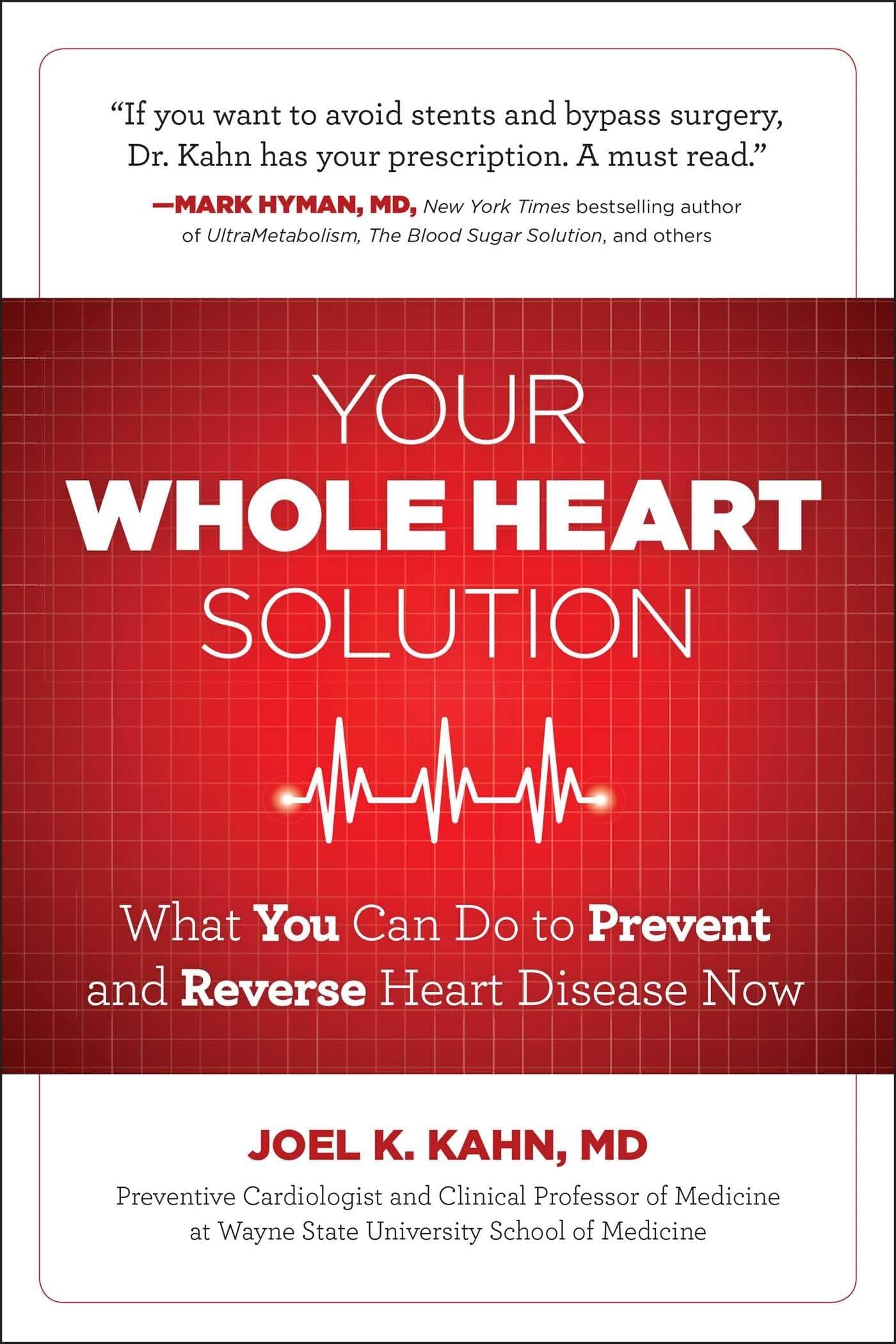 Your Whole Heart Solution: What You Can Do to Prevent and Reverse Heart Disease Now (1)