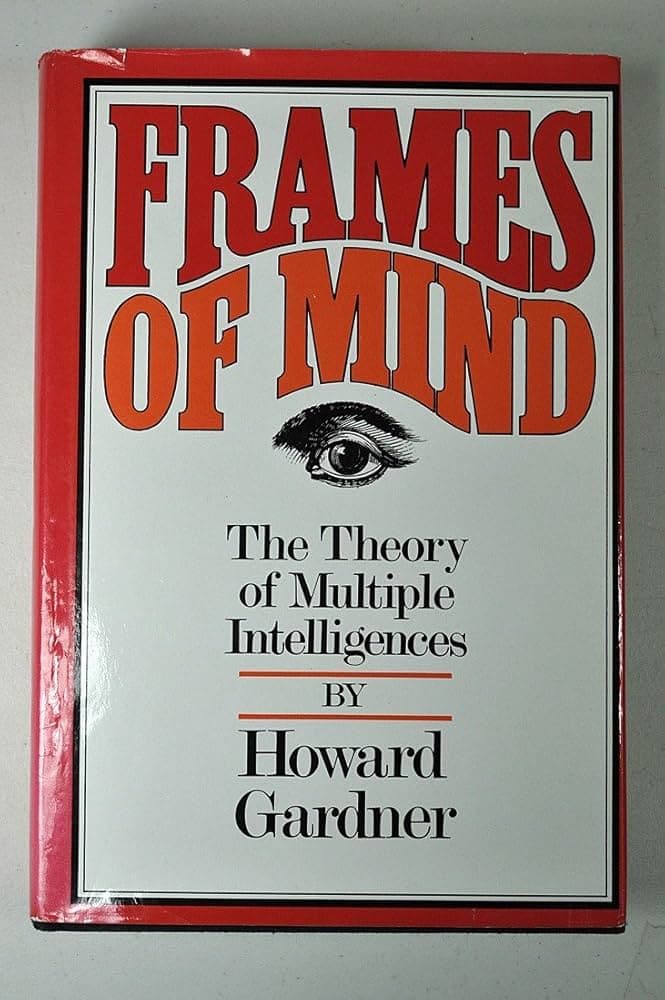 Frames of Mind: The Theory of Multiple Intelligences