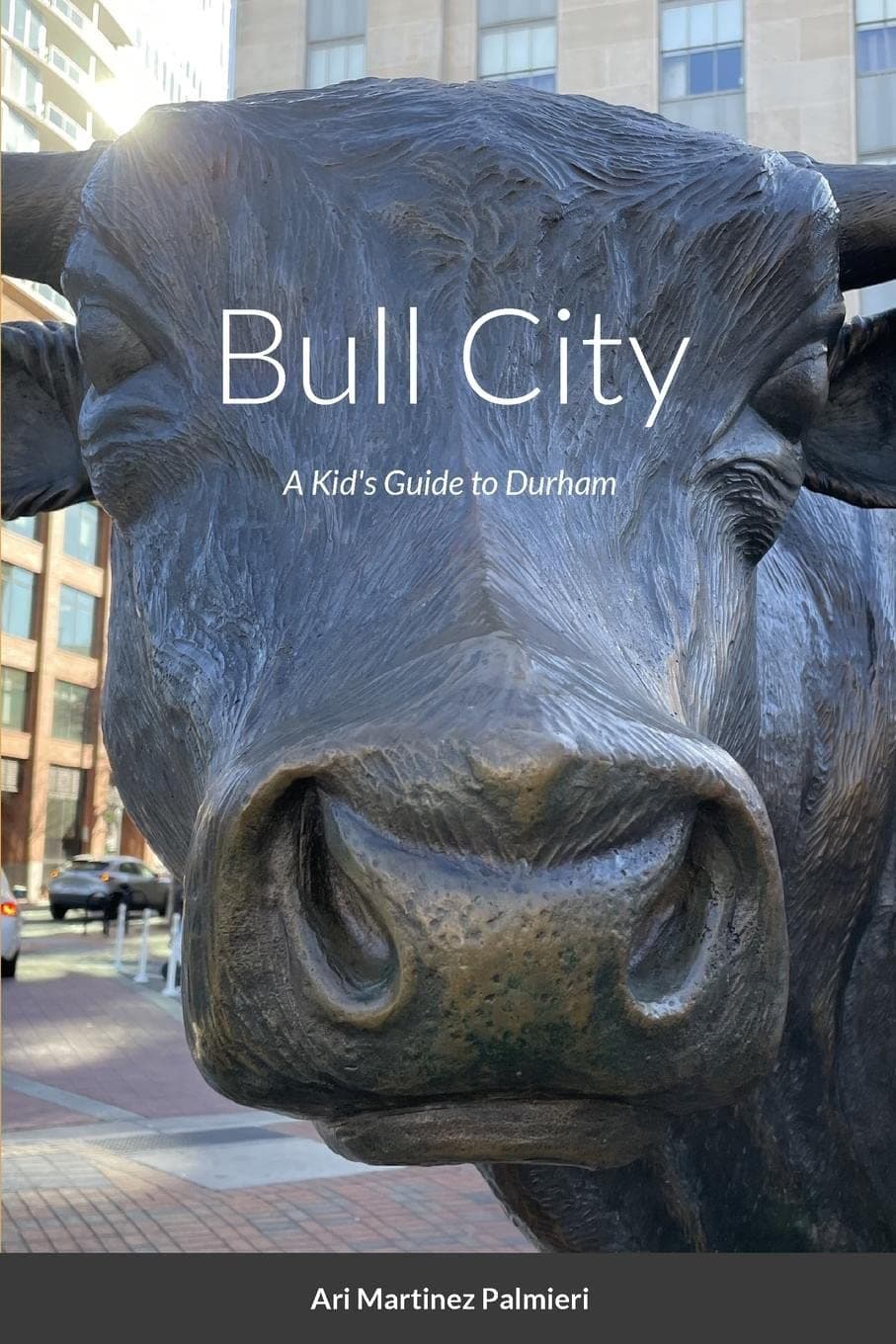 Bull City: A Kid's Guide to Durham