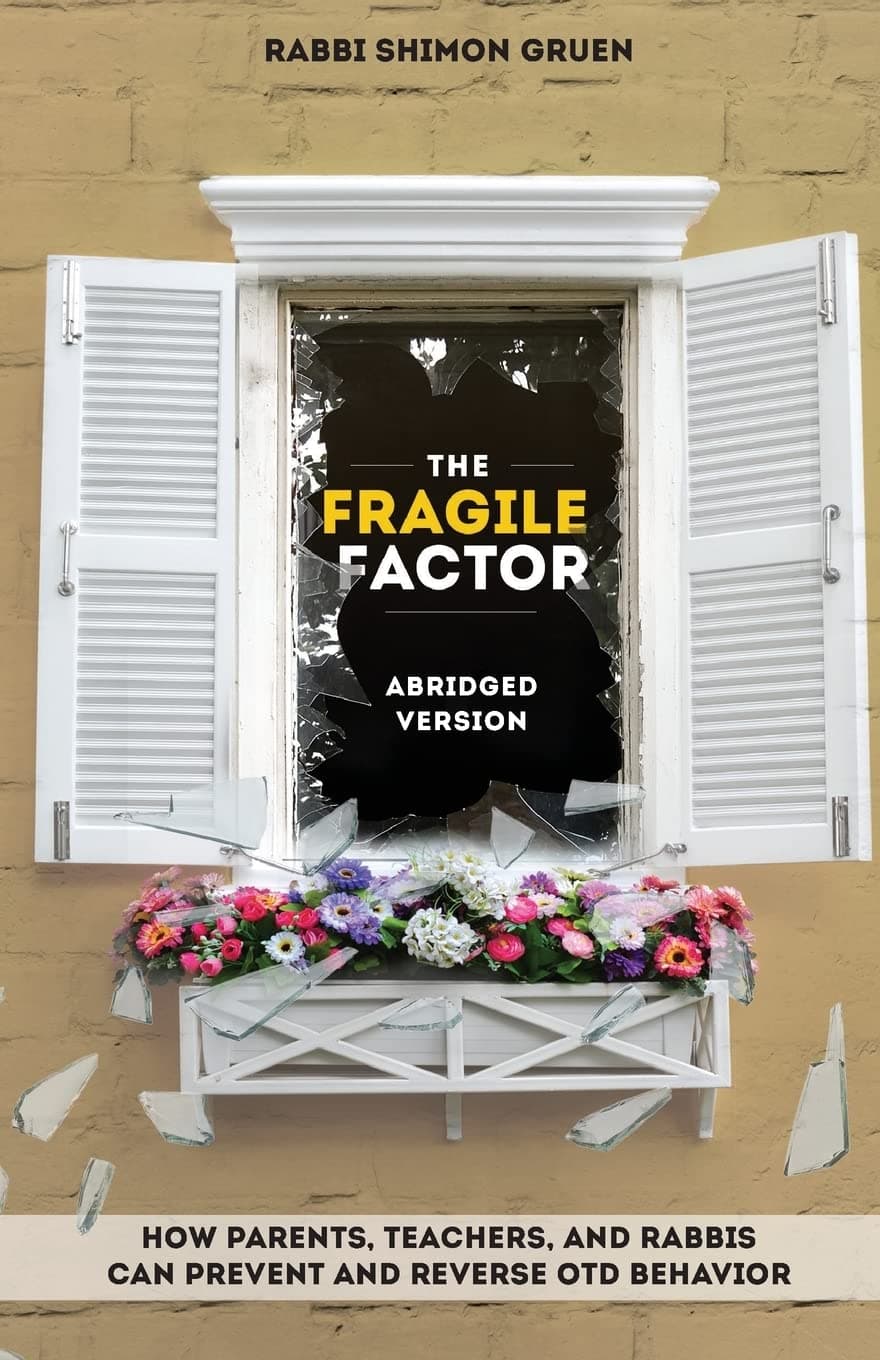 The Fragile Factor: How Parents, Teachers, And Rabbis Can Prevent And Reverse OTD Behavior