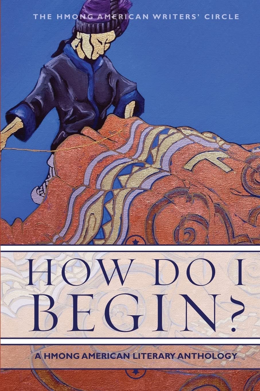 How Do I Begin?: A Hmong American Literary Anthology Paperback – August 1, 2011