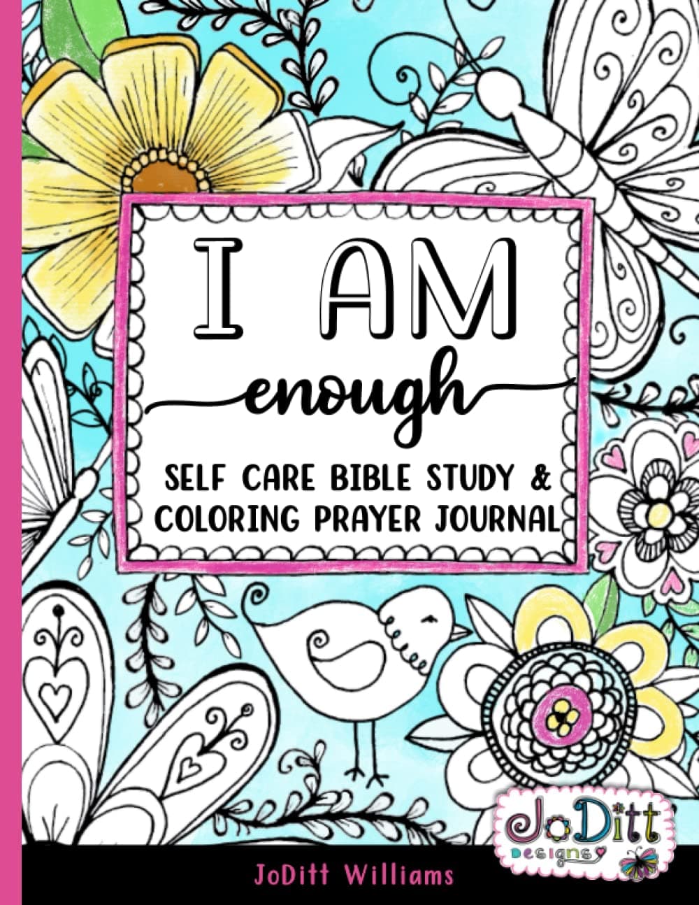I am Enough Self Care Bible Study & Coloring Prayer Journal: A 5 Week Guided Bible Study for Women, Scripture Writing Notebook Prayer Journal with ... Coloring Pages for Creative Bible Journaling