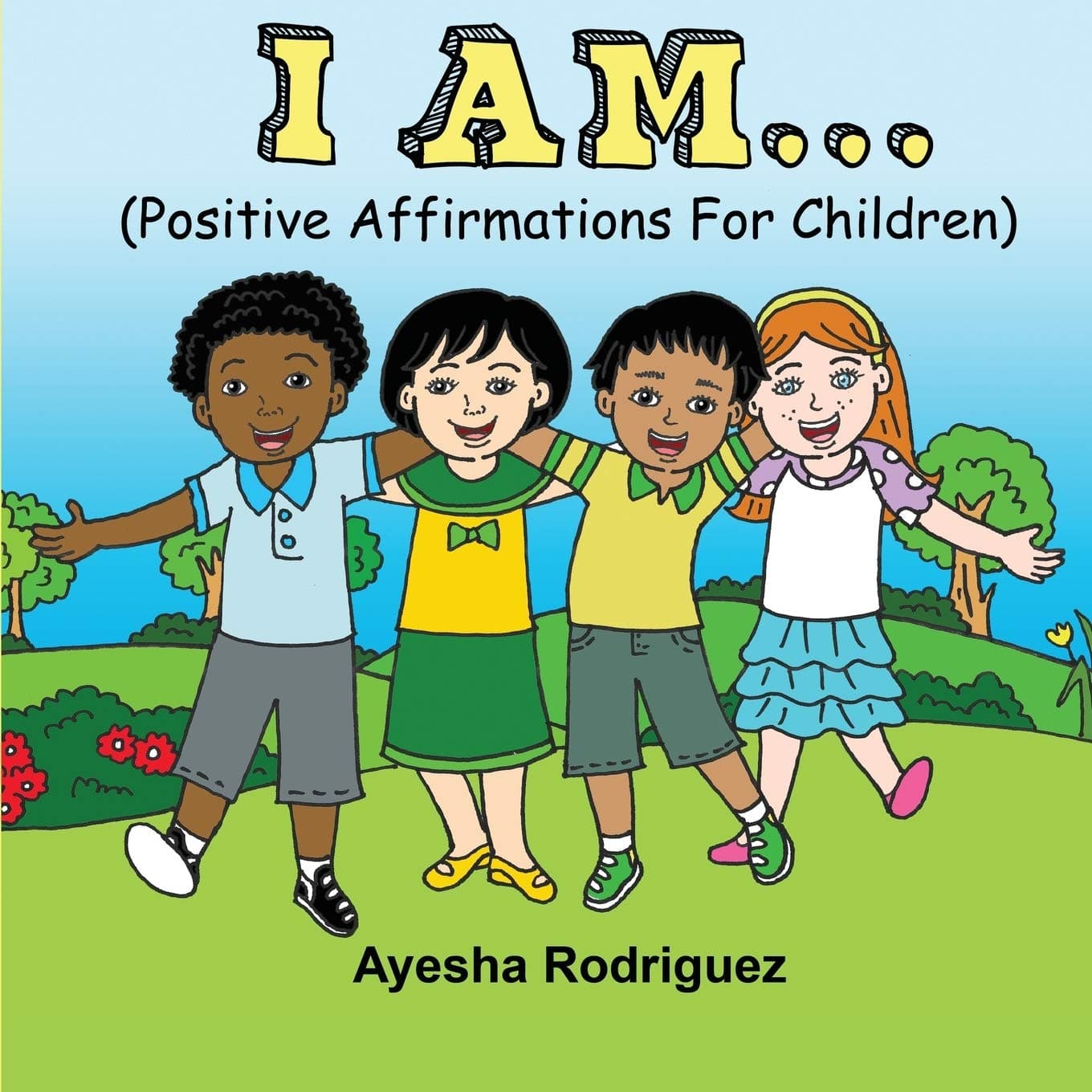 I Am...: Positive Affirmations for Children Paperback – May 20, 2016