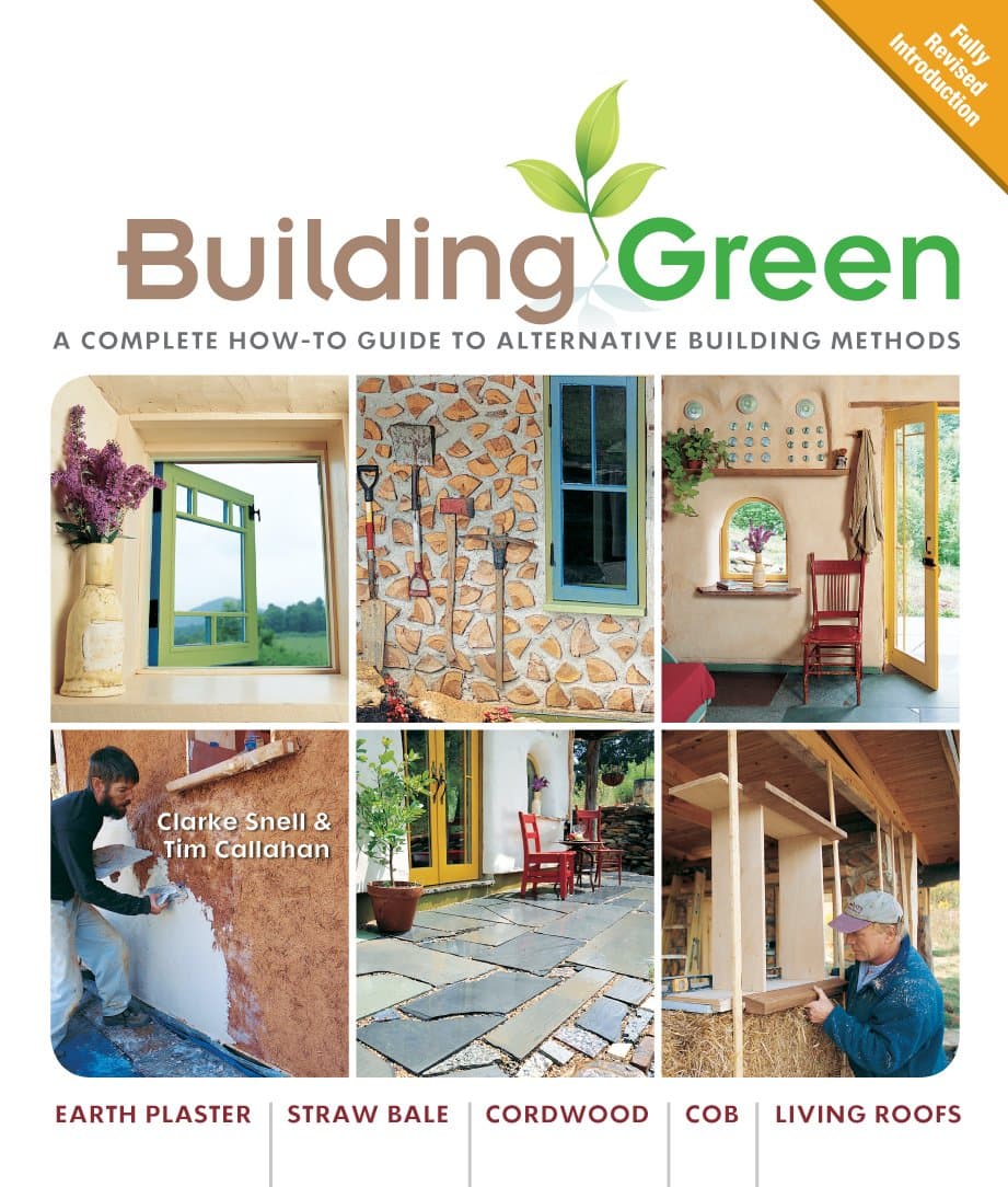 Building Green, New Edition: A Complete How-To Guide to Alternative Building Methods Earth Plaster * Straw Bale * Cordwood * Cob * Living Roofs Paperback – Illustrated, August 4, 2009