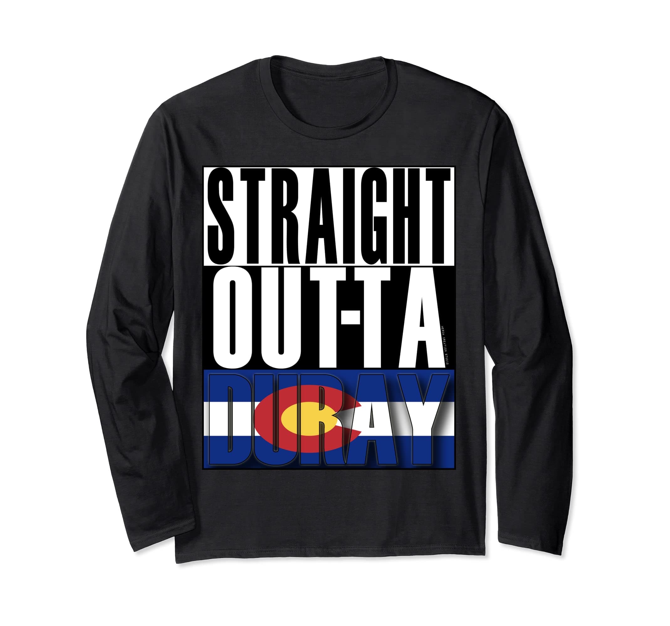Straight Outta Duray by Merch Creation Studio Long Sleeve T-Shirt