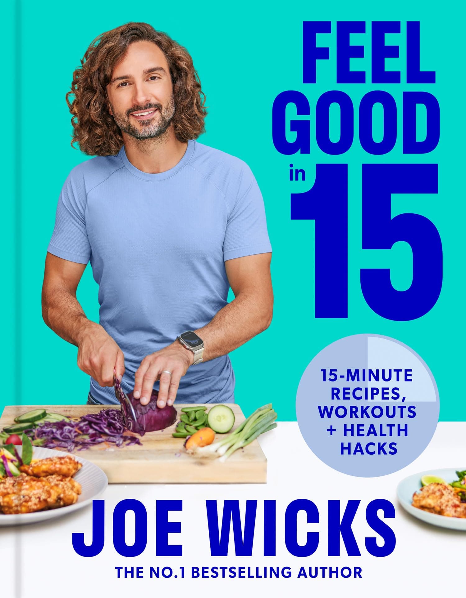 Feel Good in 15: The new how-to guide from best-selling author and fitness coach with tips, tricks and recipes to boost your health and well-being Hardcover – 7 Dec. 2023