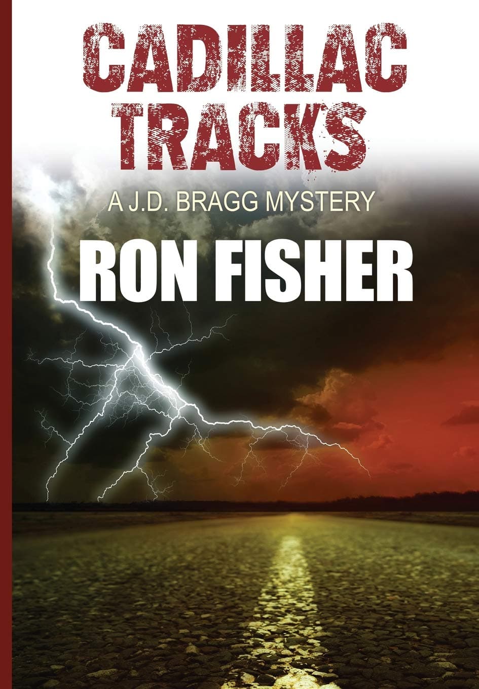 Cadillac Tracks: A J.D. Bragg Mystery.