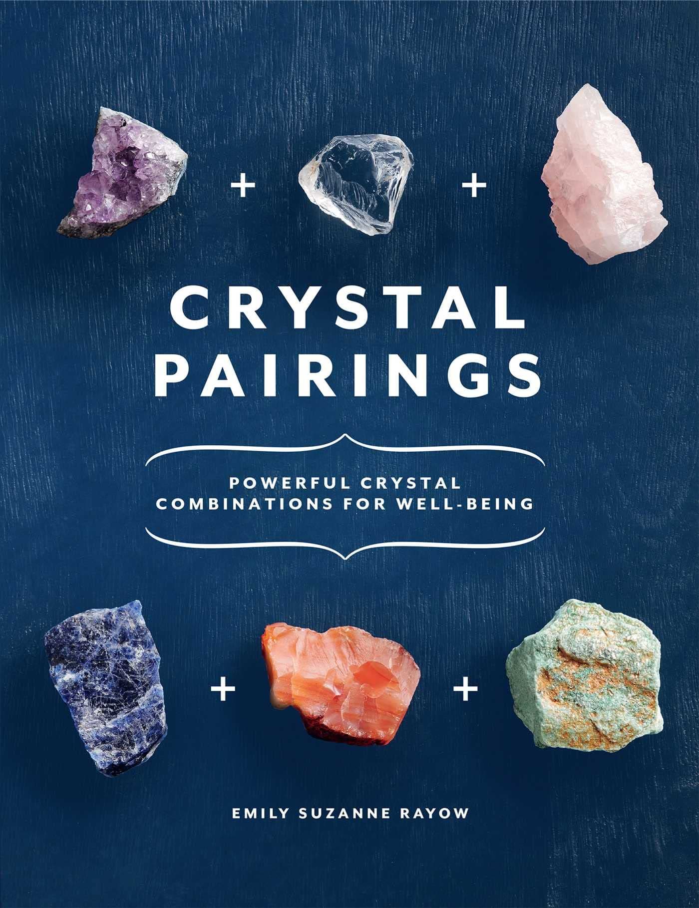 Crystal Pairings: Powerful Crystal Combinations for Well-being Paperback – 17 Jan. 2023