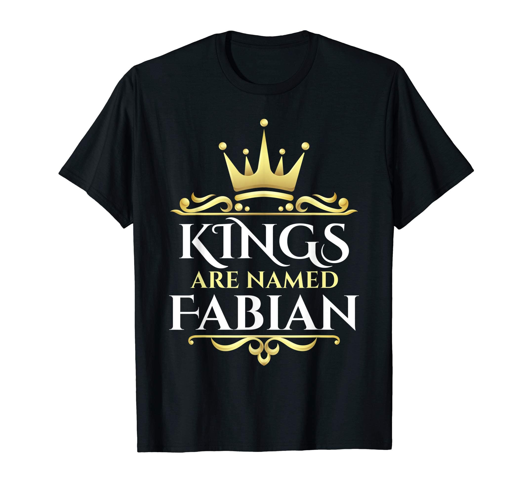 Kings Are Named Fabian T-Shirt