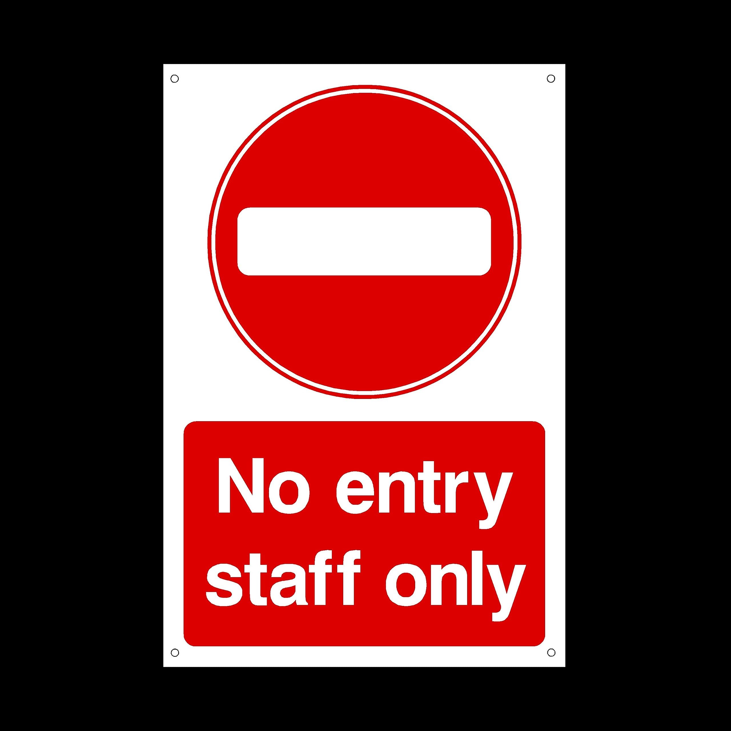 No Entry Staff Only Plastic Sign with 4 Pre-Drilled Holes - Staff Only/Authorised/Keep Out/Beyond this point (PAR99)