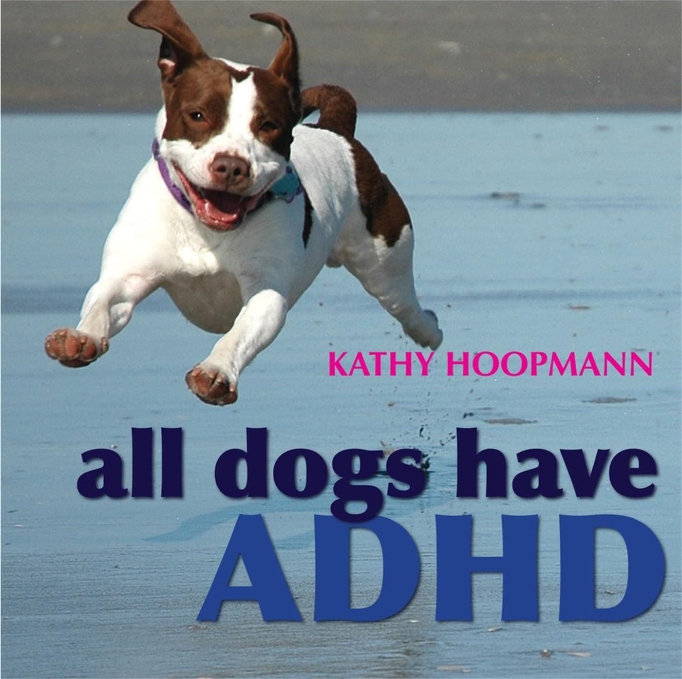 All Dogs Have ADHD Hardcover – September 15, 2008