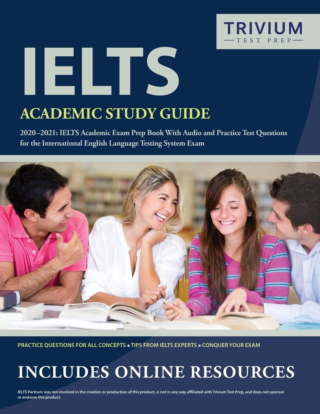 Trivium Test Prep IELTS Academic Study Guide 2020-2021: IELTS Academic Exam Book With Audio and Practice Questions for the International English Language ing System Exam