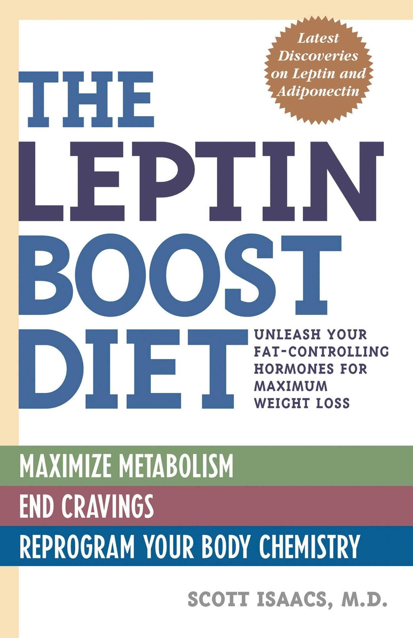 The Leptin Boost Diet: Unleash Your Fat-Controlling Hormones for Maximum Weight Loss Paperback – December 21, 2006