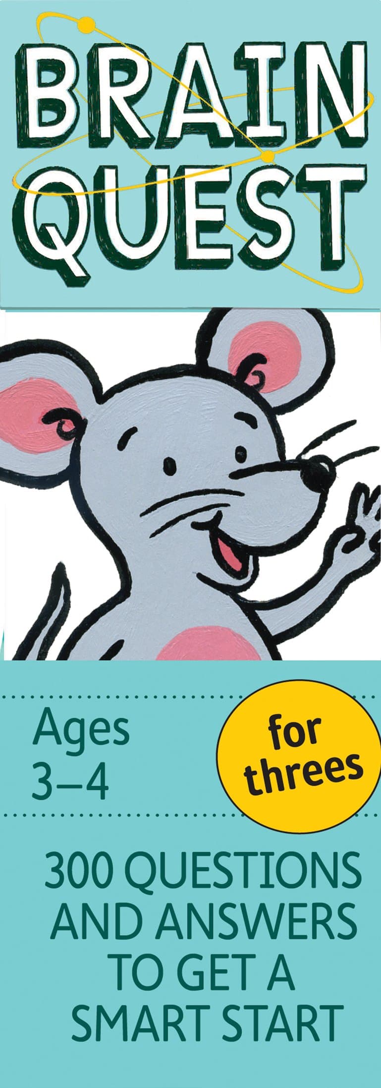 Brain Quest For Threes: 300 Questions and Answers to Get a Smart Start: Ages 3-4 Cards – 1 May 2012