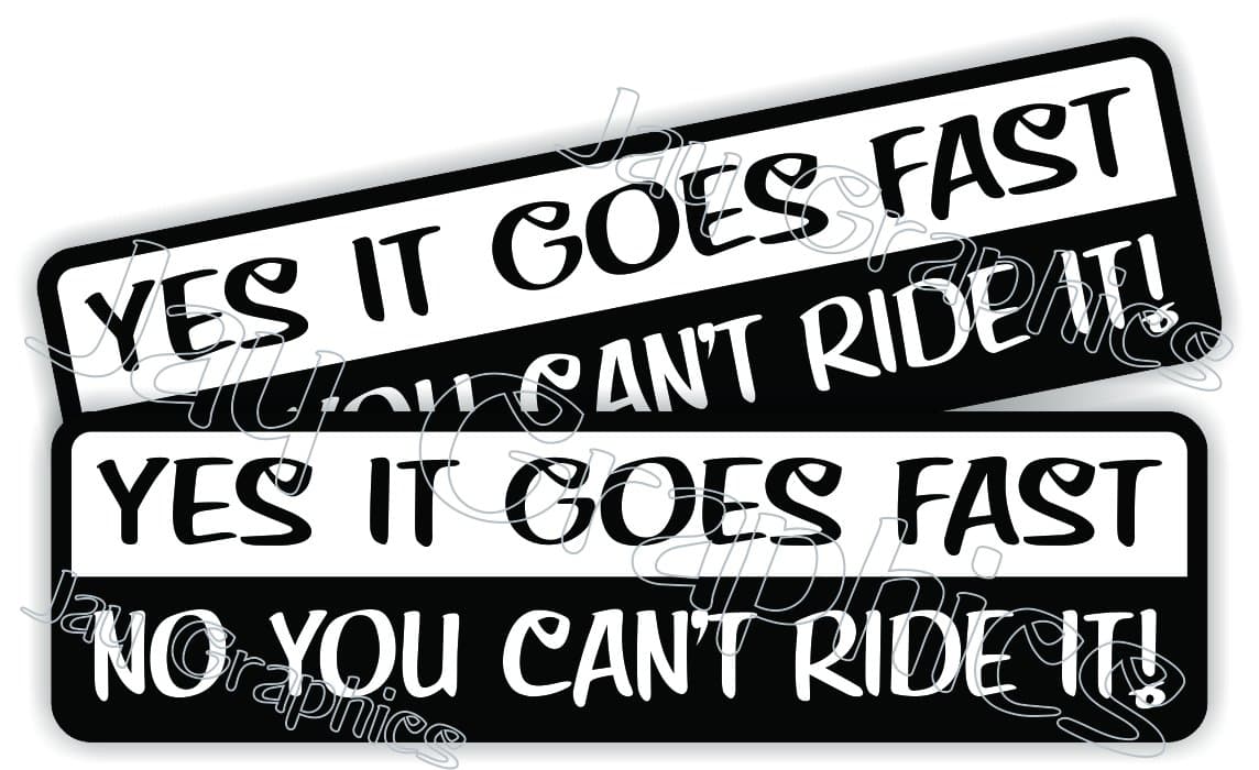 2 pcs Yes It Goes Fast, No You Cant Ride It Vinyl Decals, Sports Car, Motorcycle Safety Helmet Dirt Bike Stickers, Motocross