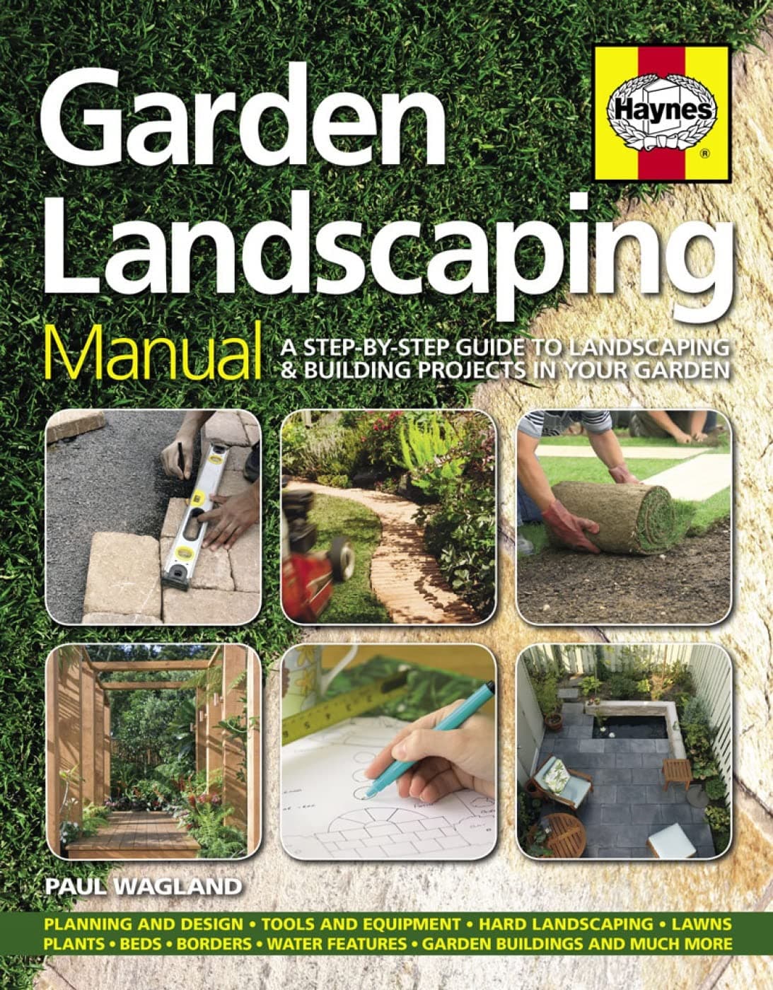 Garden Landscaping Manual: A Step-by-step Guide to Landscaping and Building Projects in Your Garden: A step-by-step guide to landscaping & building projects in your garden