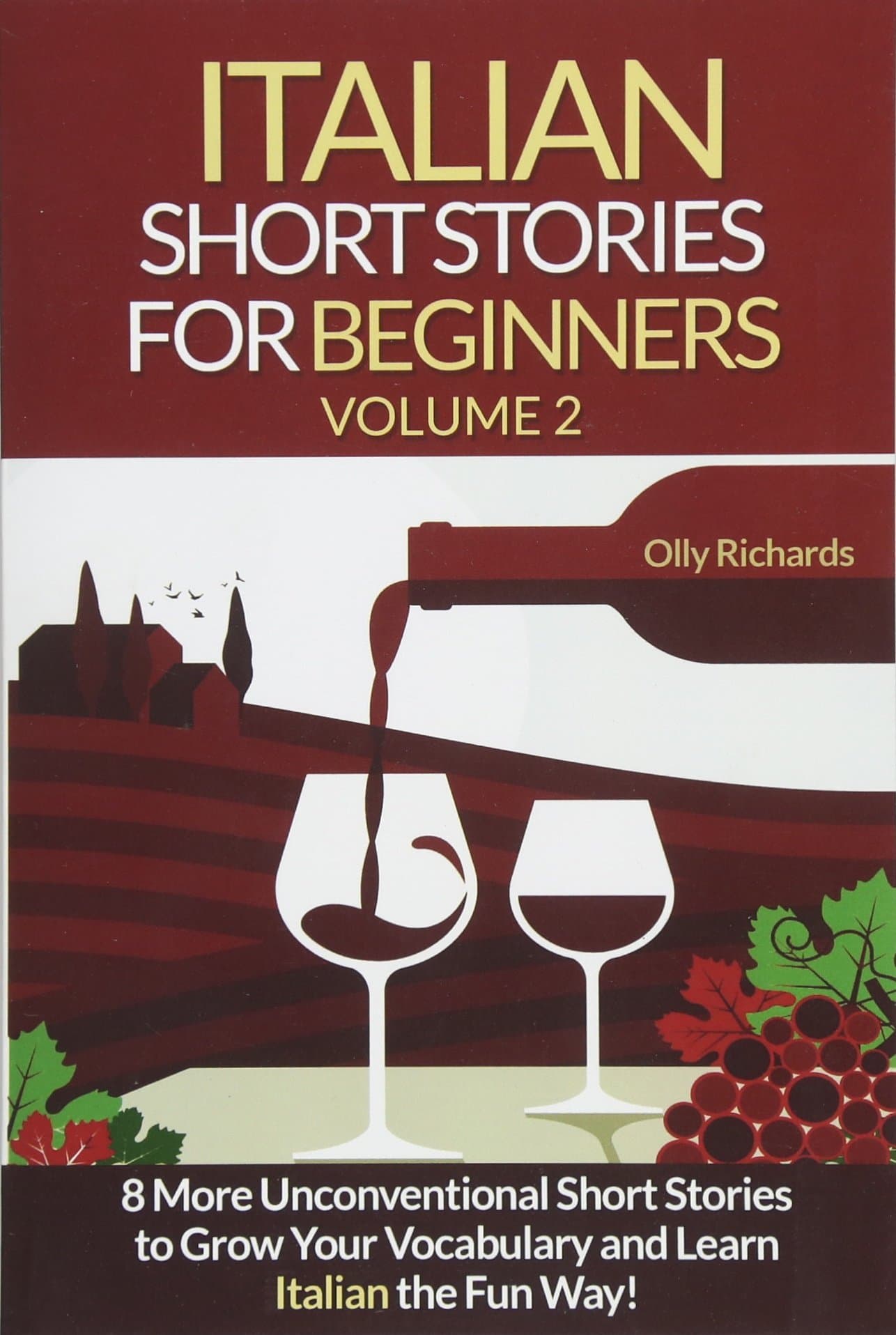 Italian Short Stories For Beginners Volume 2: 8 More Unconventional Short Stories to Grow Your Vocabulary and Learn Italian the Fun Way! (Italian Edition) Paperback – July 13, 2016