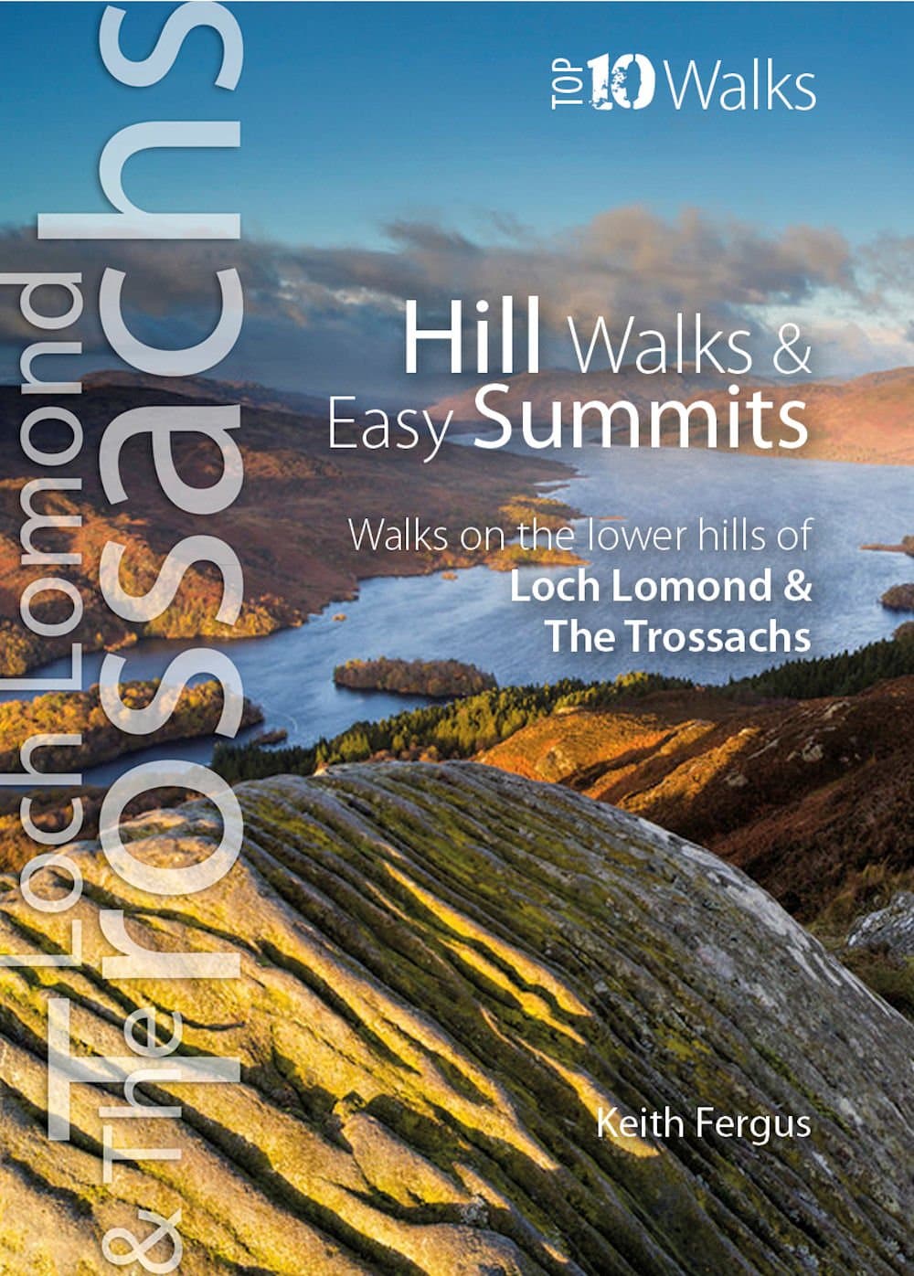 Hill Walks & Easy Summits: Walks on the Lower Hills of Loch Lomond & the Trossachs (Top 10 Walks: Loch Lomond & the Trossachs)