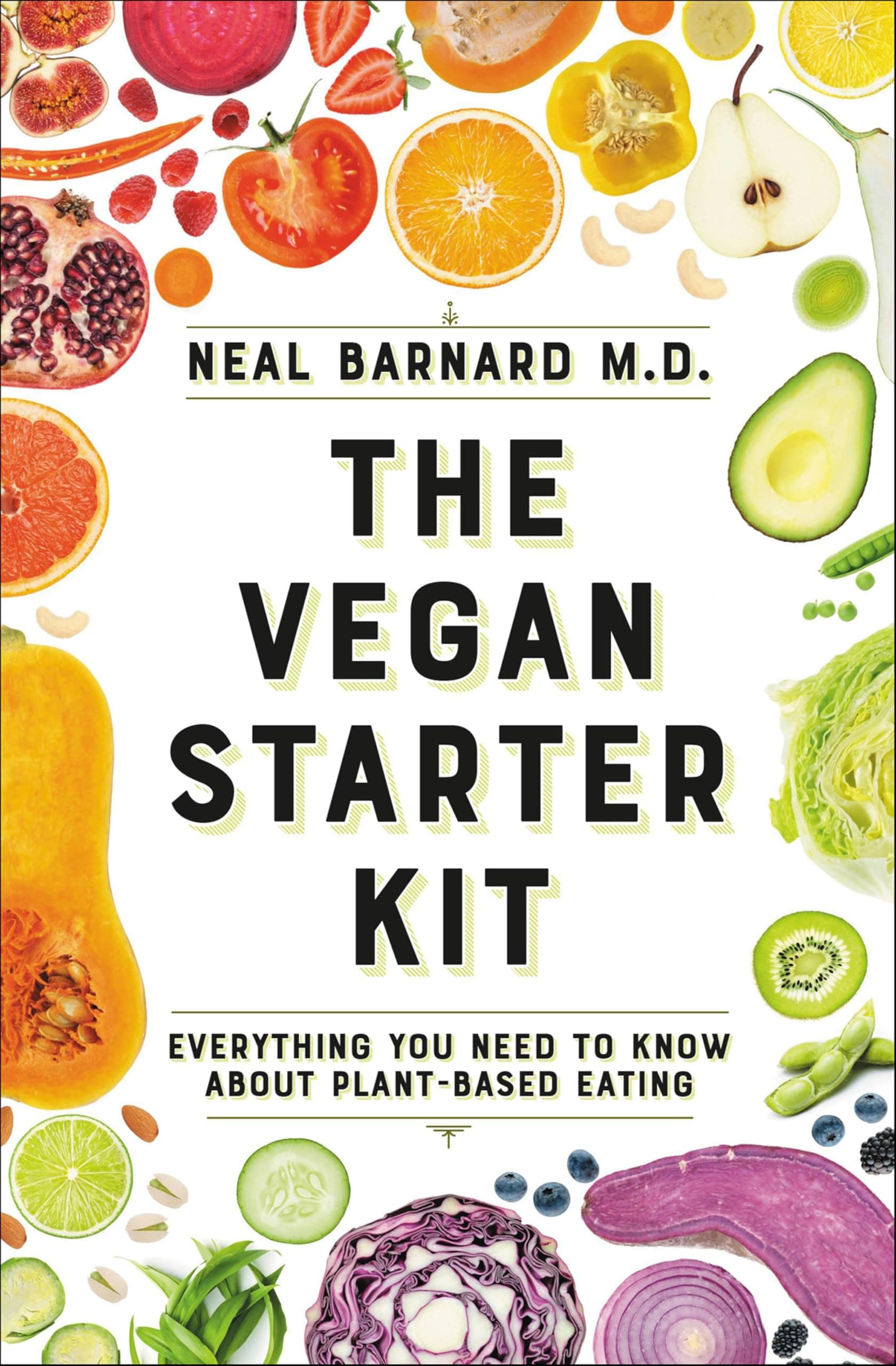 Vegan Starter Kit: Everything You Need to Know About Plant-Based Eating