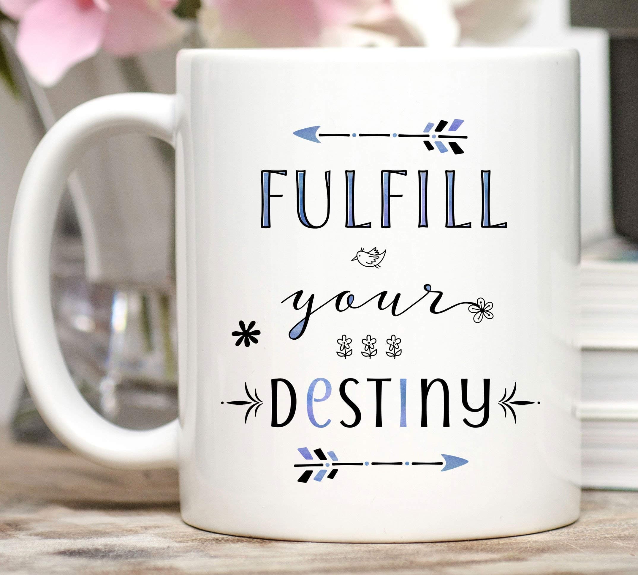 Fulfill Your Destiny Mug Positive Mug