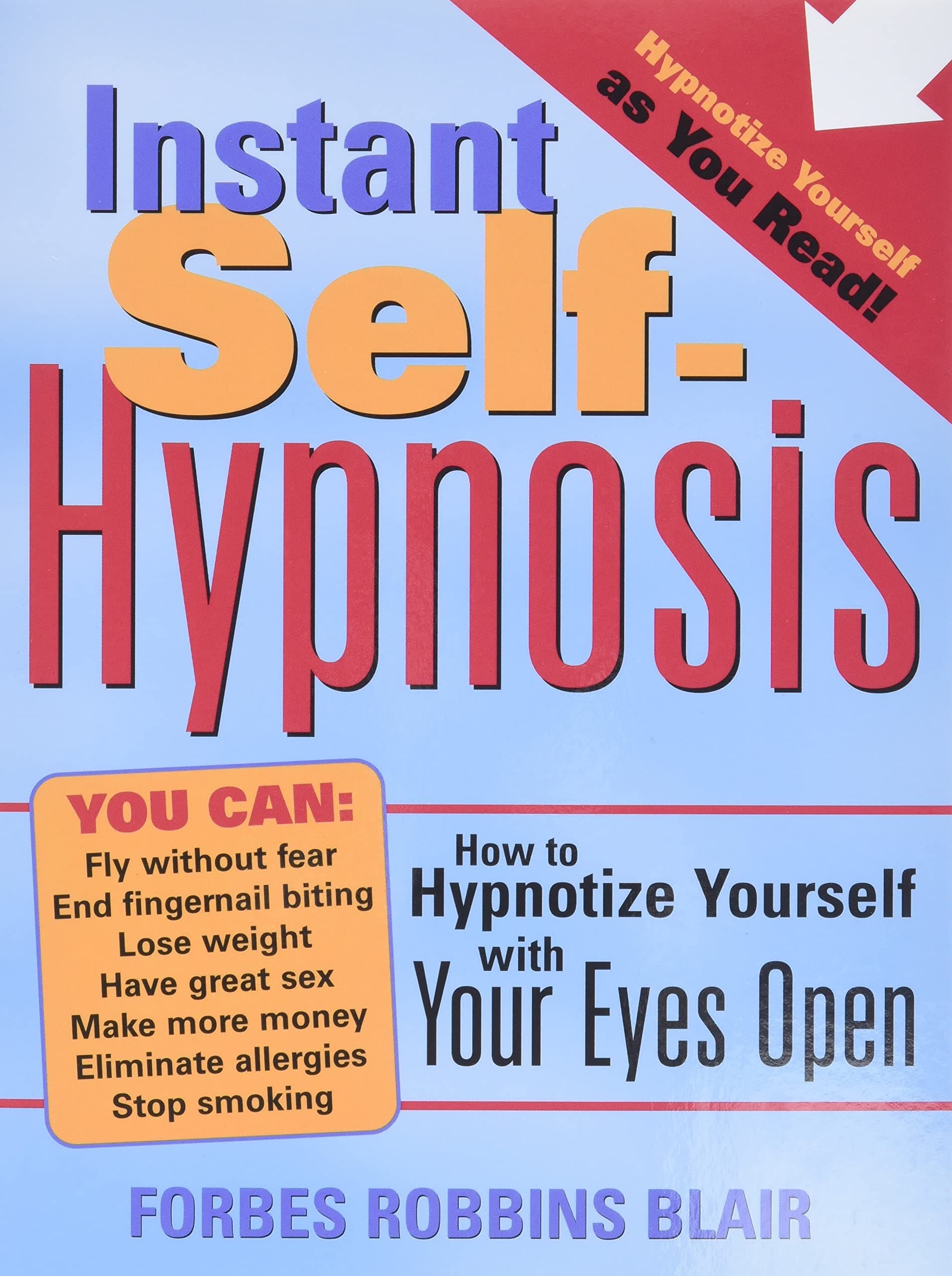 Instant Self-Hypnosis: Rewire Your Mind with Eyes-Open Hypnosis