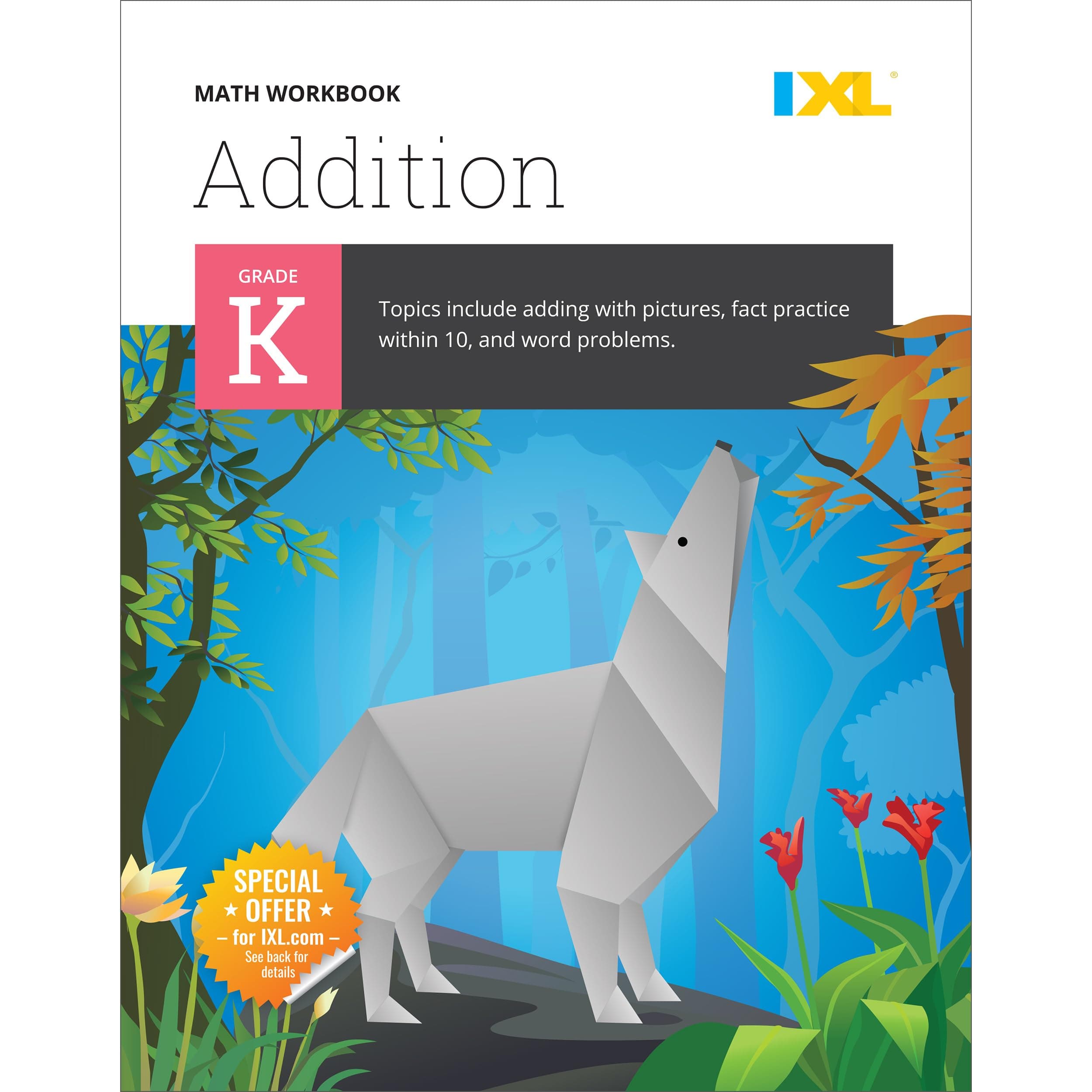 IXL Addition Kindergarten Workbooks, Math Book for Kids Ages 5-6 With Adding Activities Covering Counting Skills, Basic Mathematics Facts, and How to ... up to 10 (IXL Topic-Specific Workbooks)