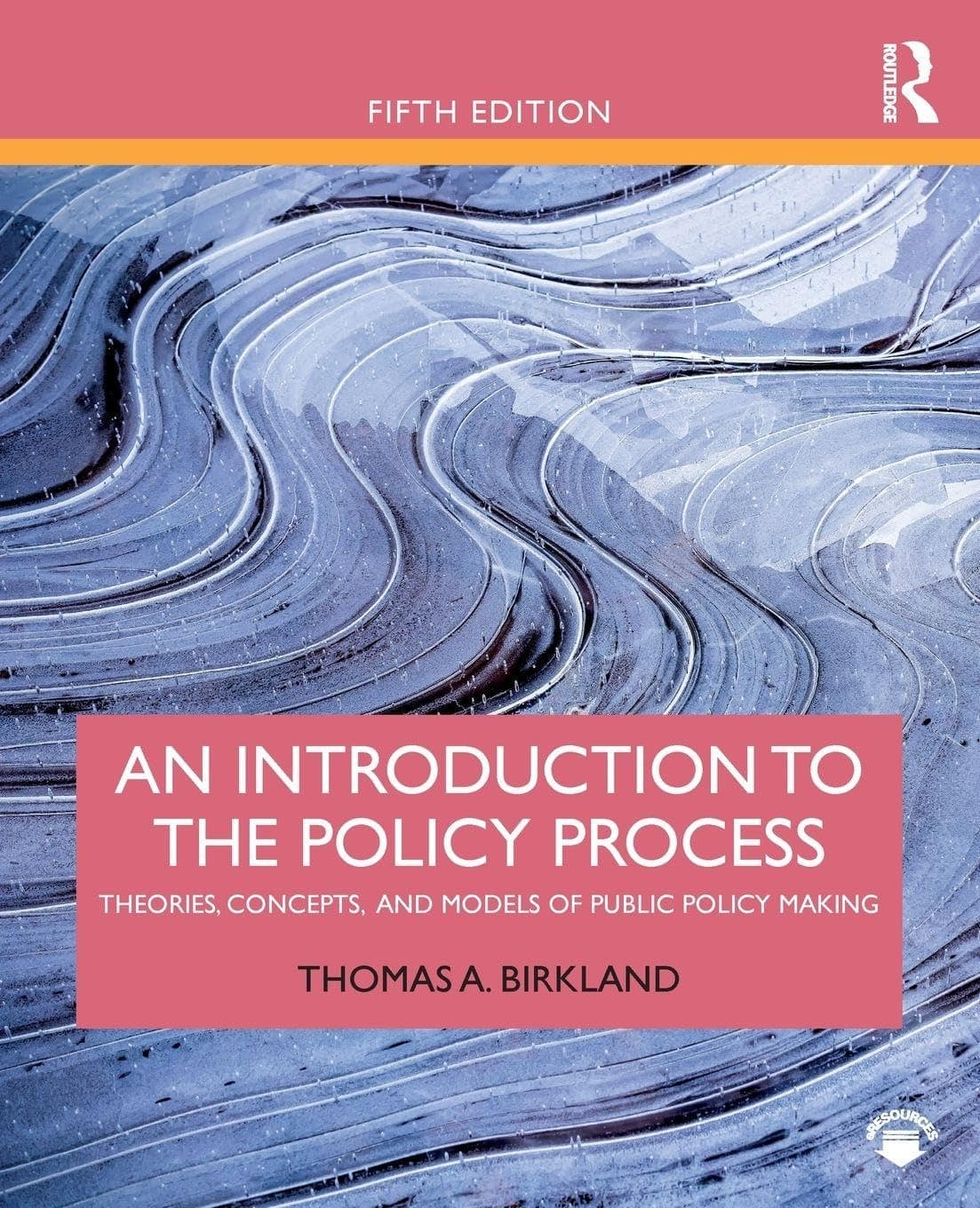 An Introduction to the Policy Process: Theories, Concepts, and Models of Public Policy Making