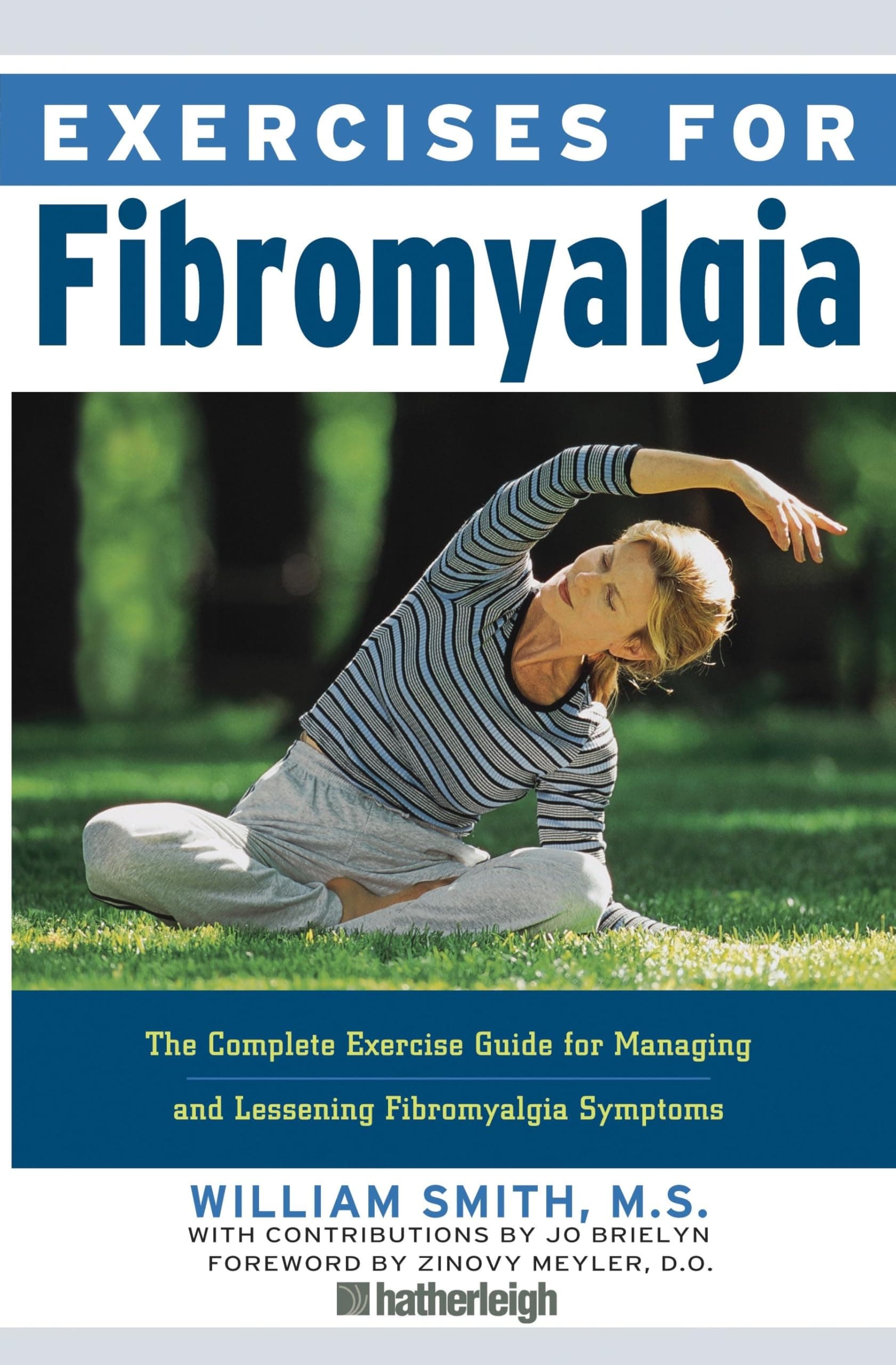 Exercises for Fibromyalgia: The Complete Exercise Guide for Managing and Lessening Fibromyalgia Symptoms