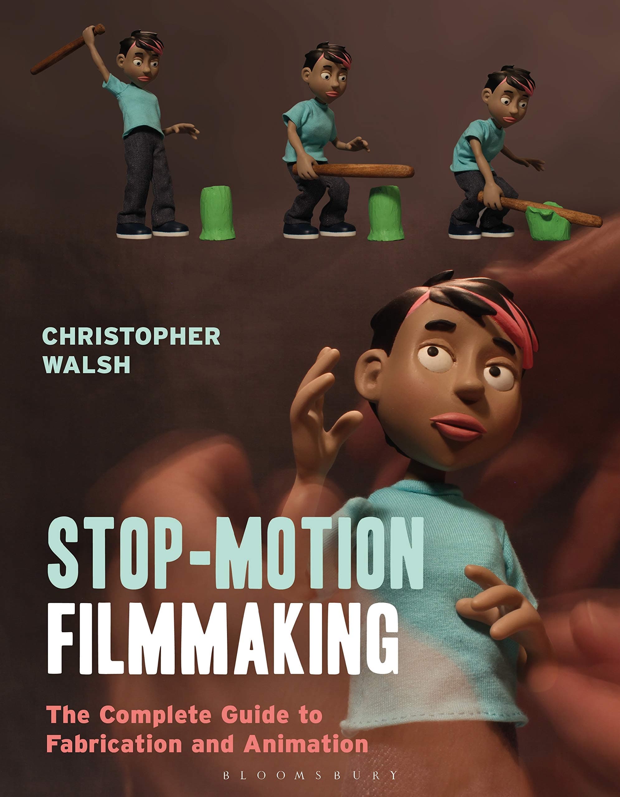 Stop Motion Filmmaking: The Complete Guide to Fabrication and Animation (Required Reading Range)