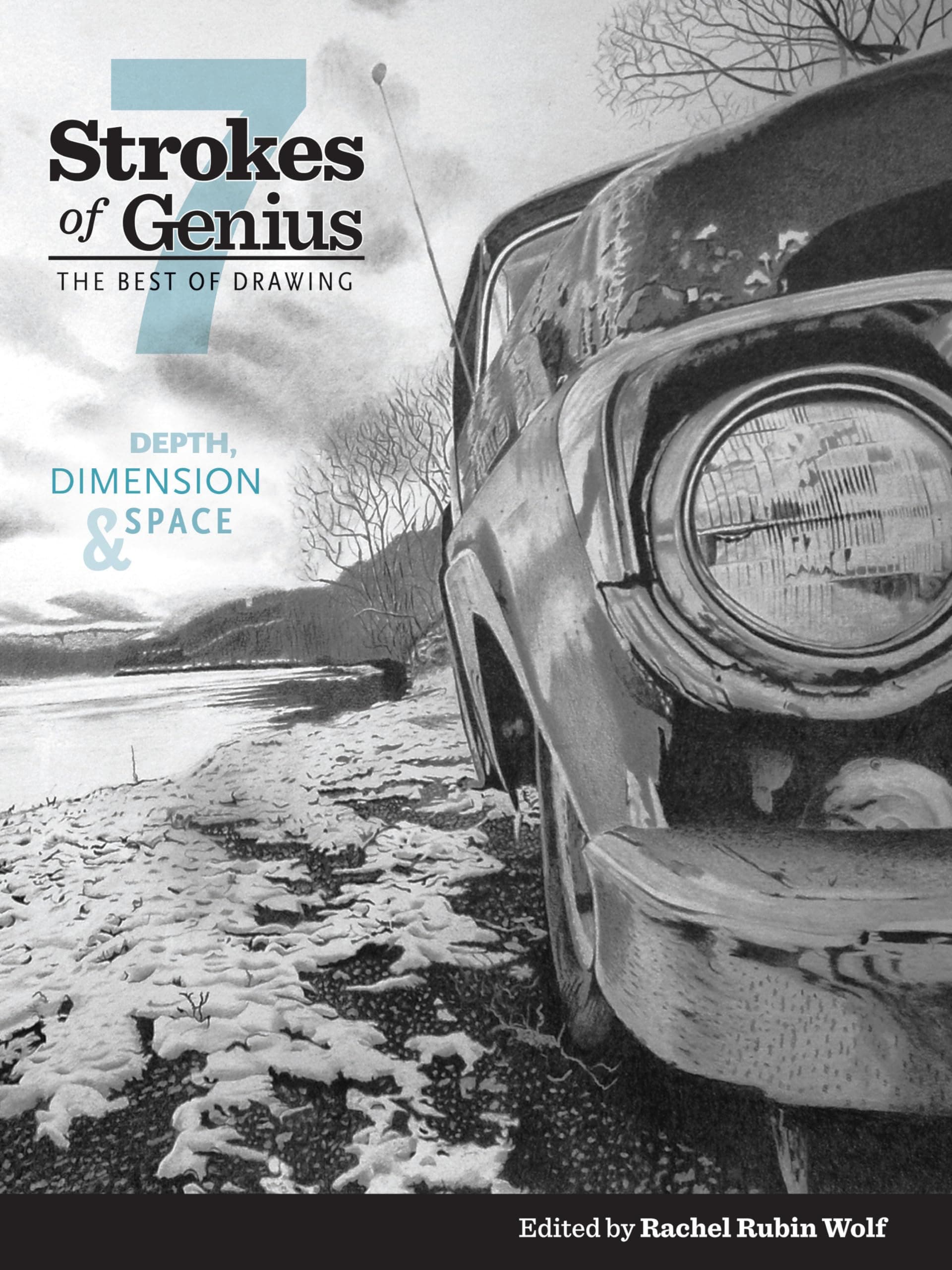 Strokes of Genius 7: Depth, Dimension and Space (Strokes of Genius: The Best of Drawing) Hardcover – Illustrated, November 12, 2015