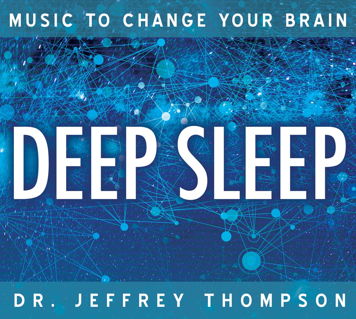Music To Change Your Brain: Deep Sleep