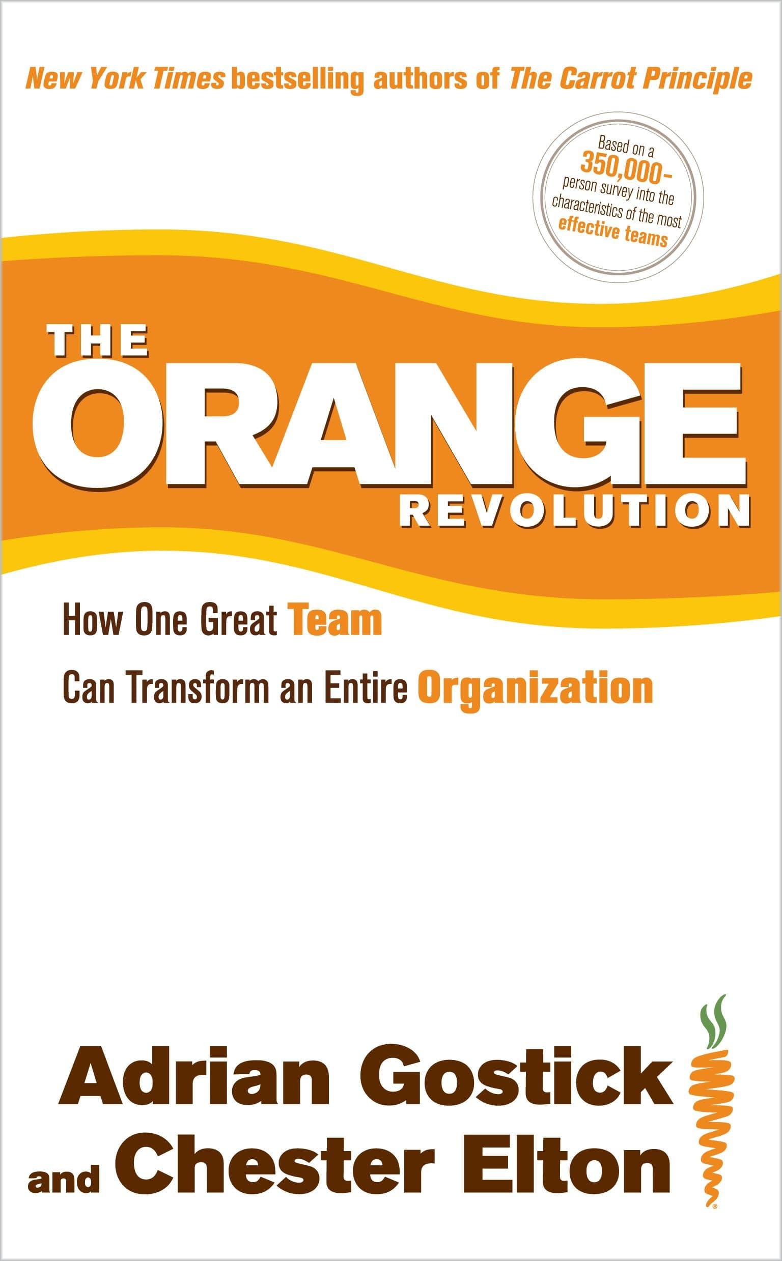 The Orange Revolution: How One Great Team Can Transform an Entire Organization