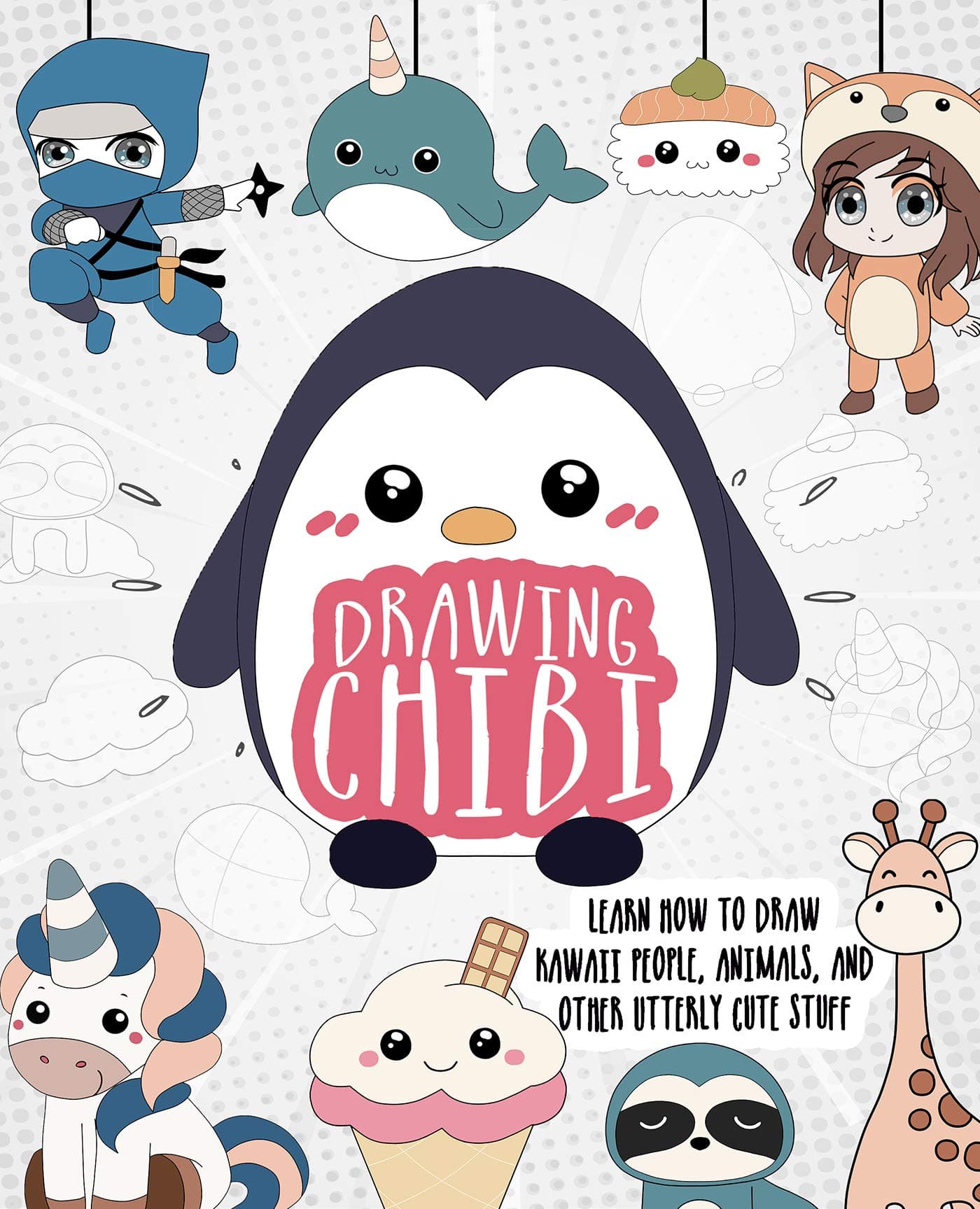 Drawing Chibi: Learn How to Draw Kawaii People, Creatures, and Other Utterly Cute Stuff
