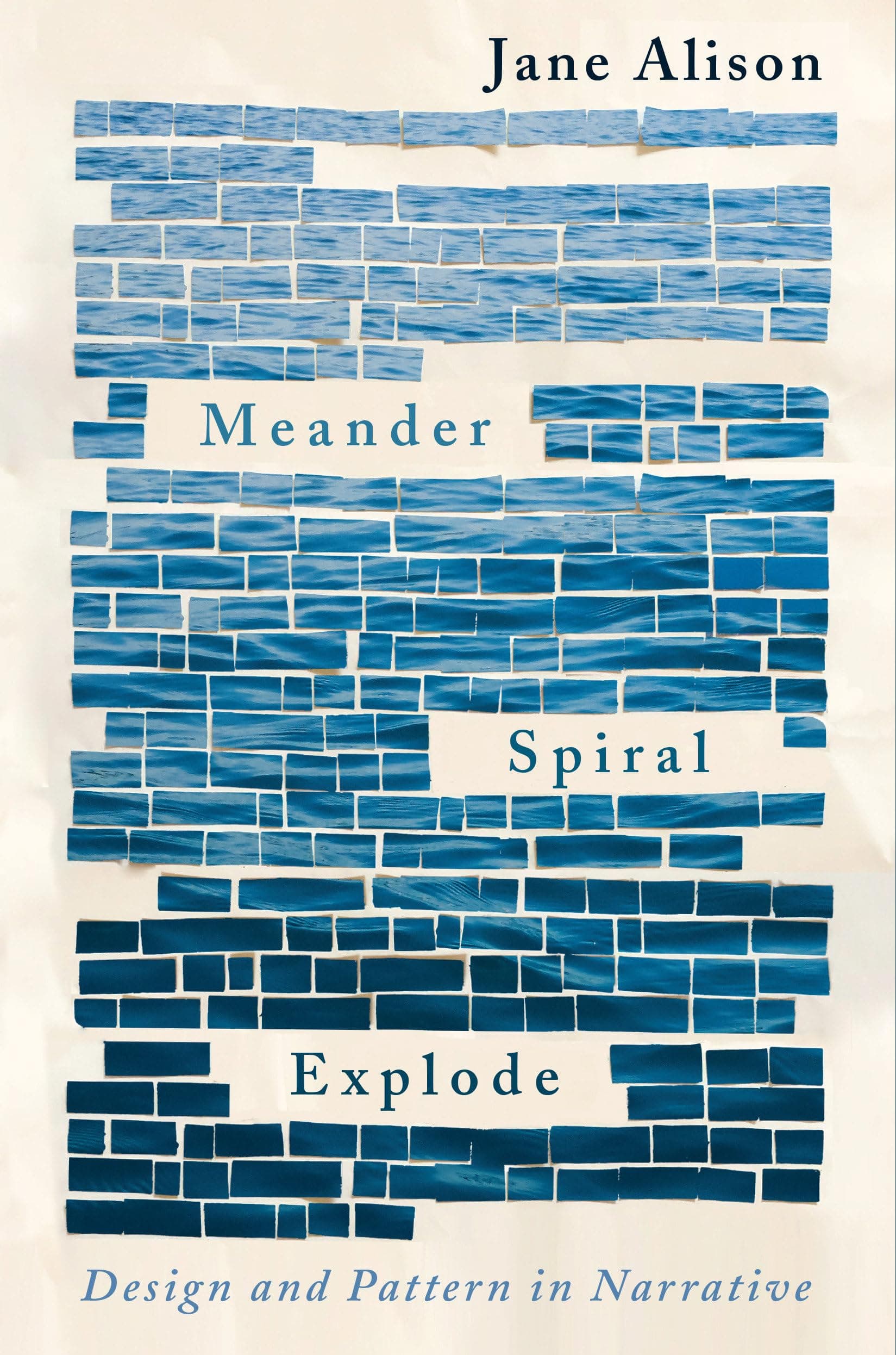 Meander, Spiral, Explode: Design and Pattern in Narrative Paperback – Illustrated, 2 April 2019