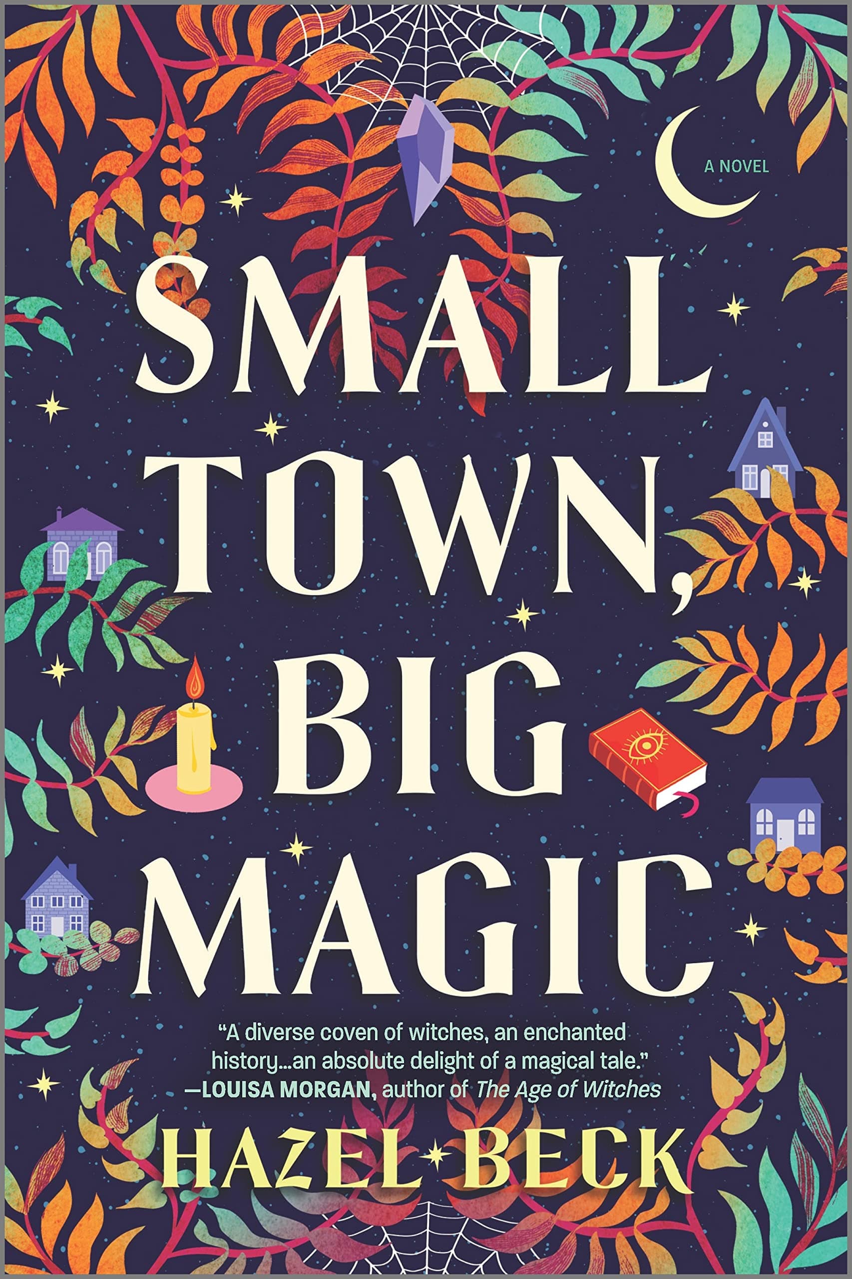 Graydon House Small Town, Big Magic: A Witchy Romantic Comedy