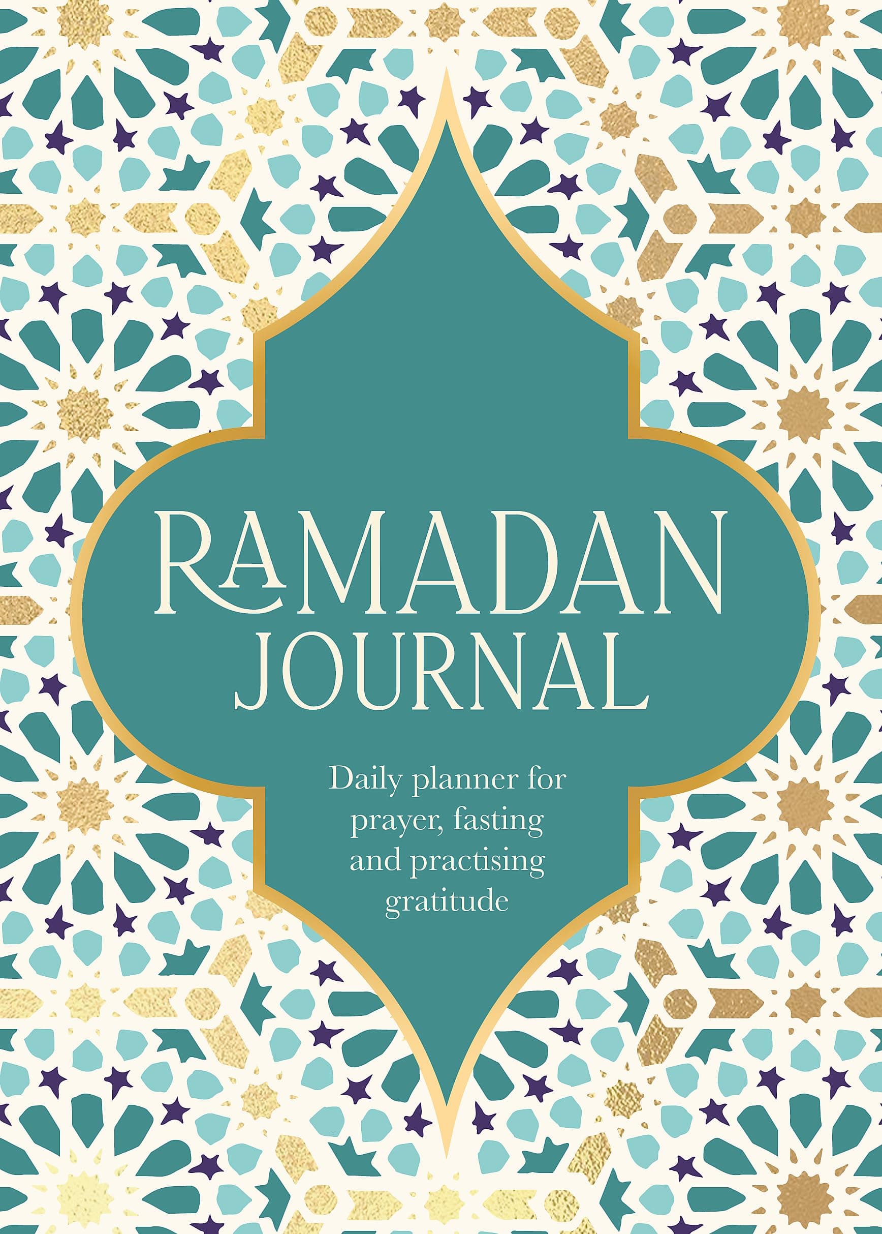 Ramadan Journal: A Stunning, Deluxe 30-Day Planner for Prayer, Fasting and Practising Gratitude