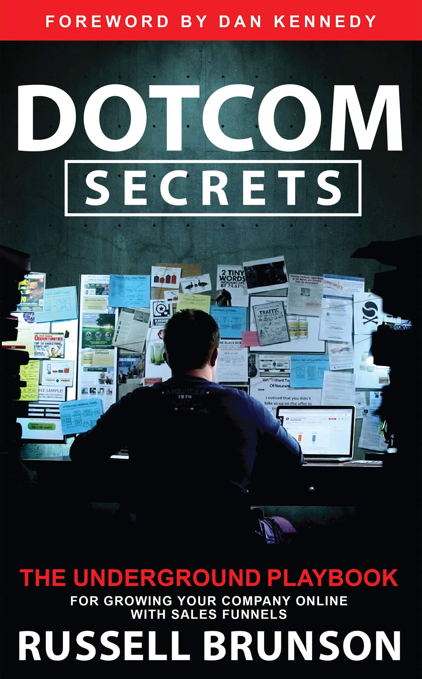 Dotcom Secrets: The Underground Playbook for Growing Your Company Online with Sales Funnels Kindle Edition