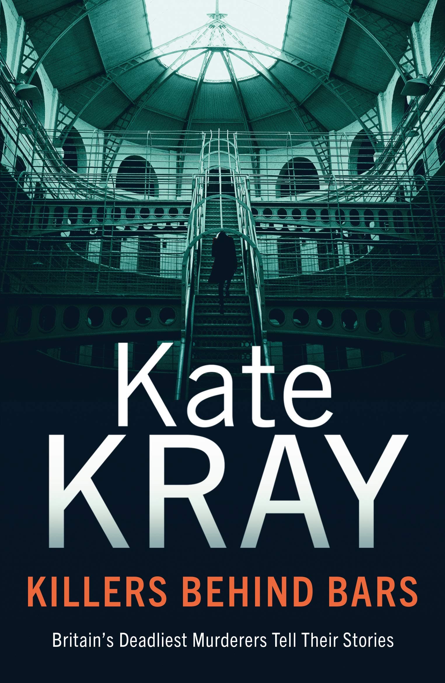 Killers Behind Bars: Britain's Deadliest Murderers Tell Their Stories