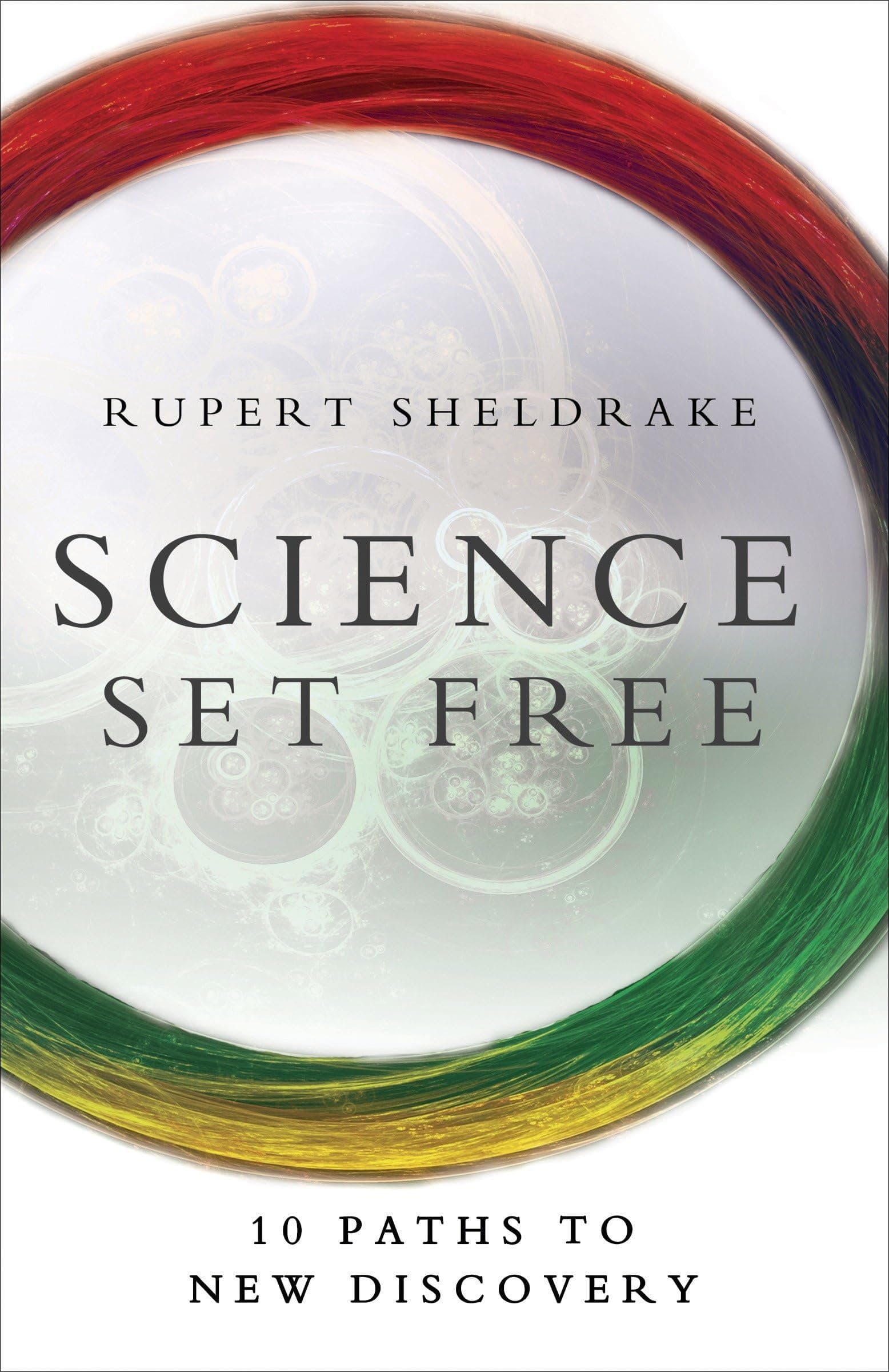 Science Set Free: 10 Paths to New Discovery Paperback – September 3, 2013