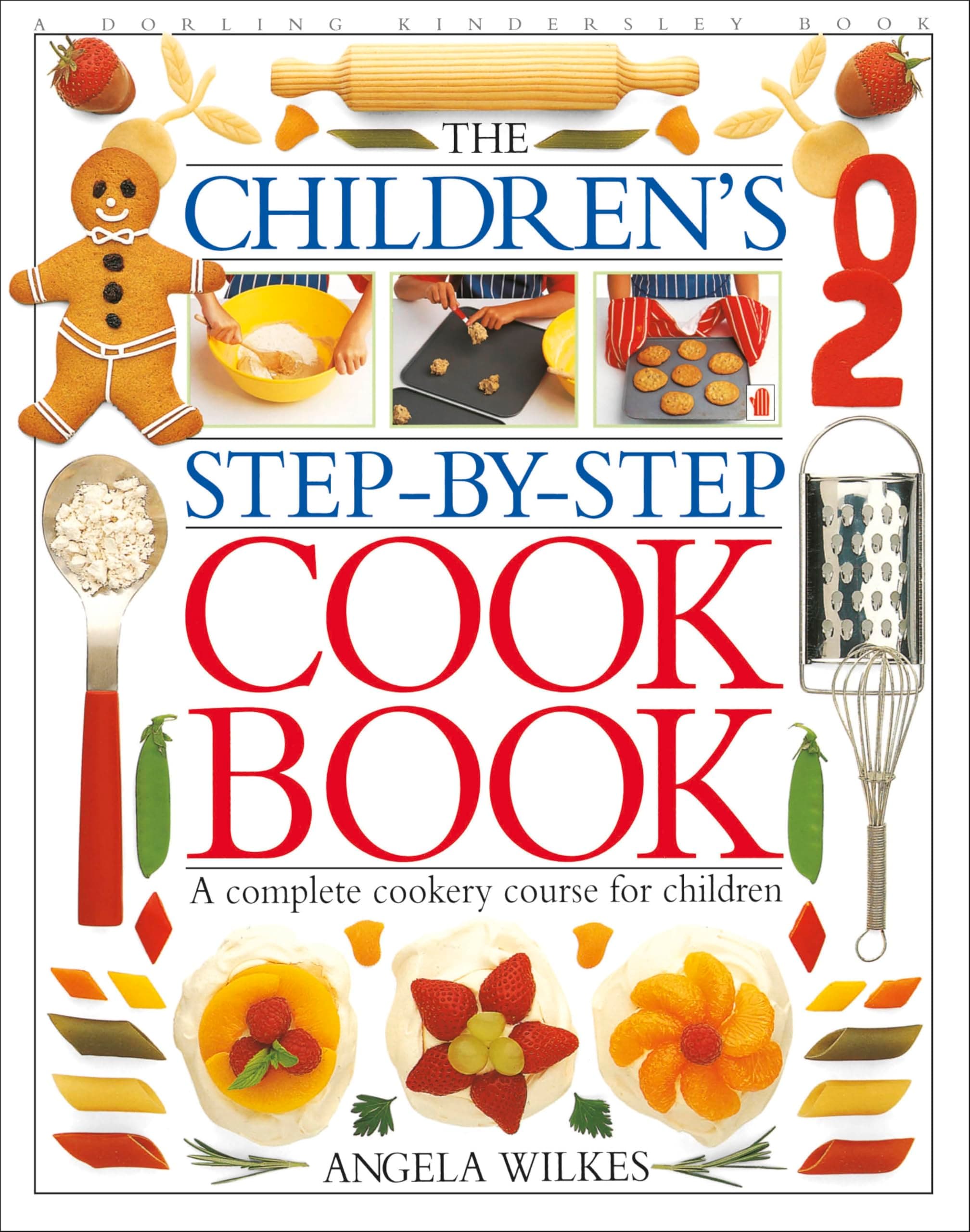 Children's Step-by-Step Cookbook: A Complete Cookery Course for Children