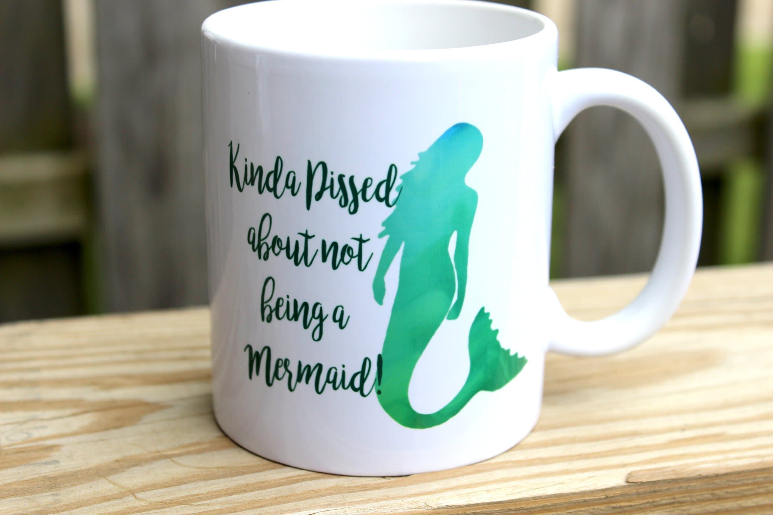Kinda Pissed about Not being a Mermaid Coffee Mug