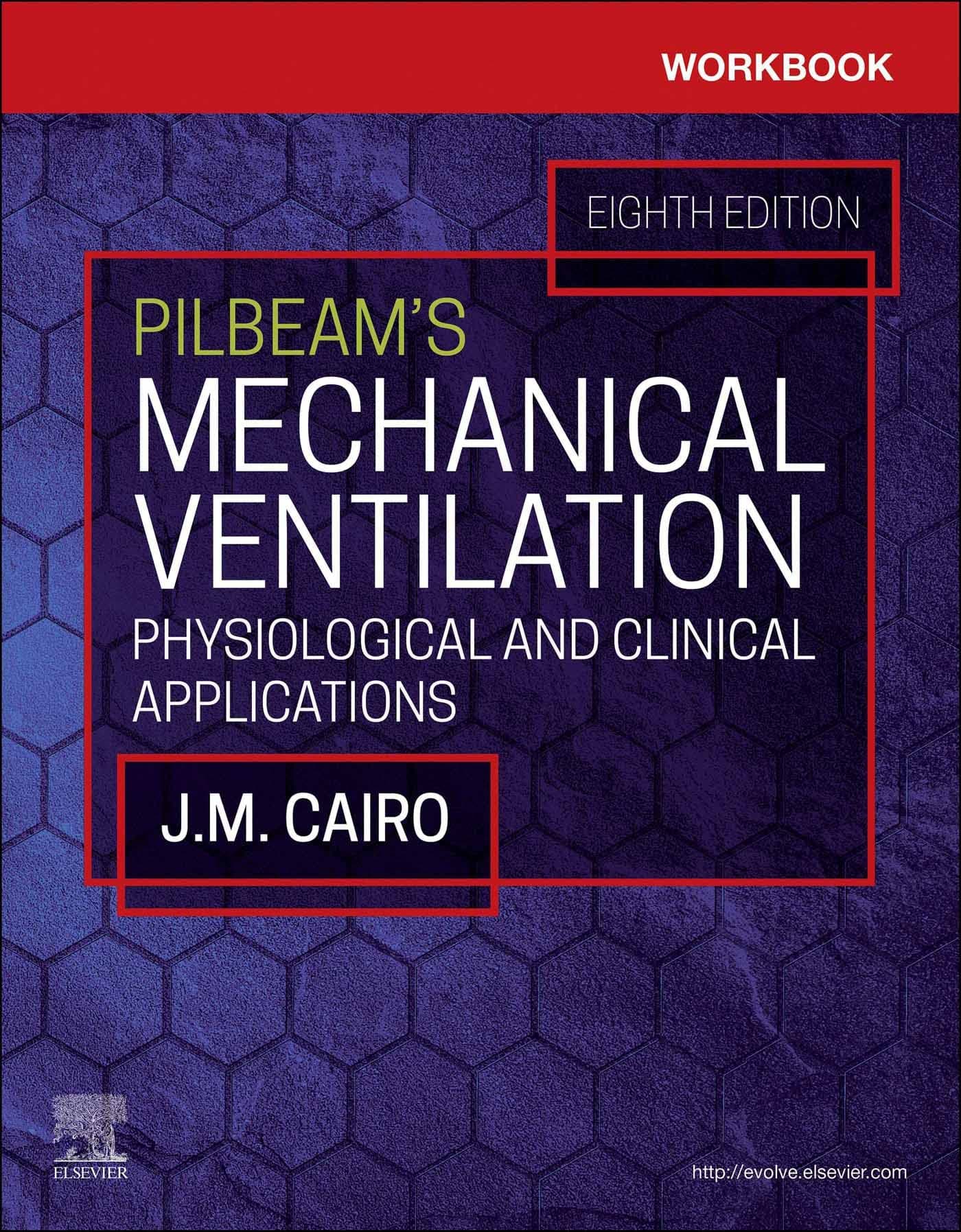 Workbook for Pilbeam's Mechanical Ventilation: Physiological and Clinical Applications