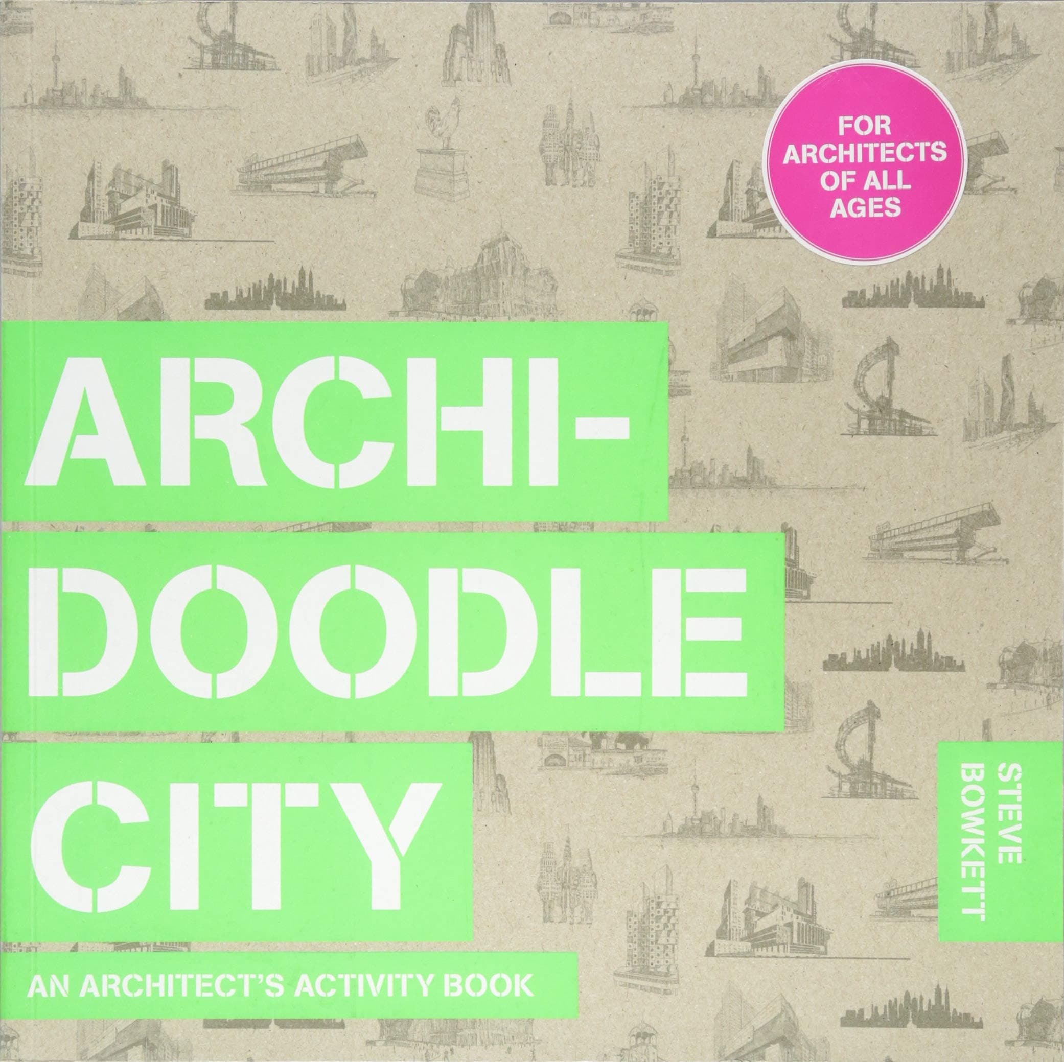 Laurence King Archidoodle City: An Architect's Activity Book