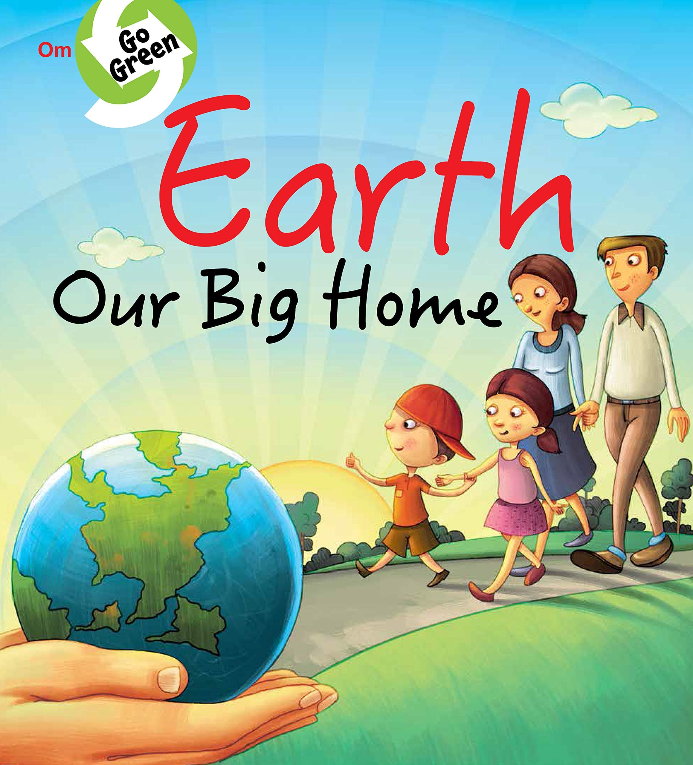 Environment Encyclopedia : Earth Our Big Home (Go Green)
