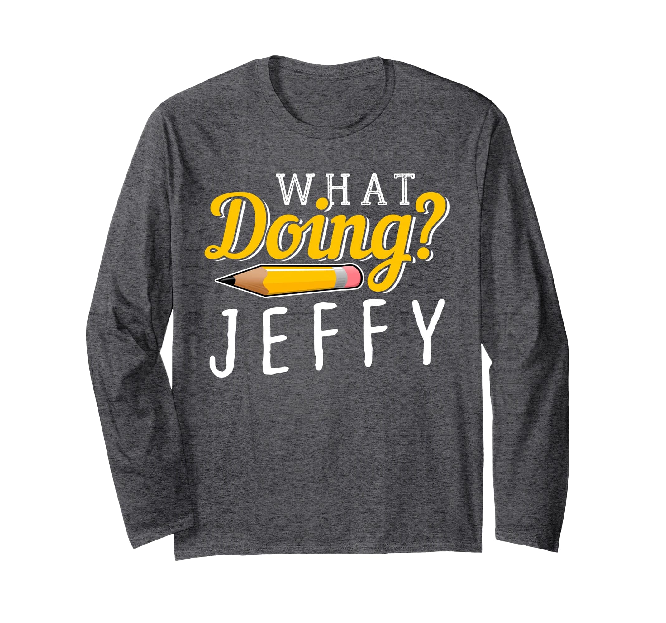 Cool, what do you do? Jeffy for men, women, children Long Sleeve T-Shirt