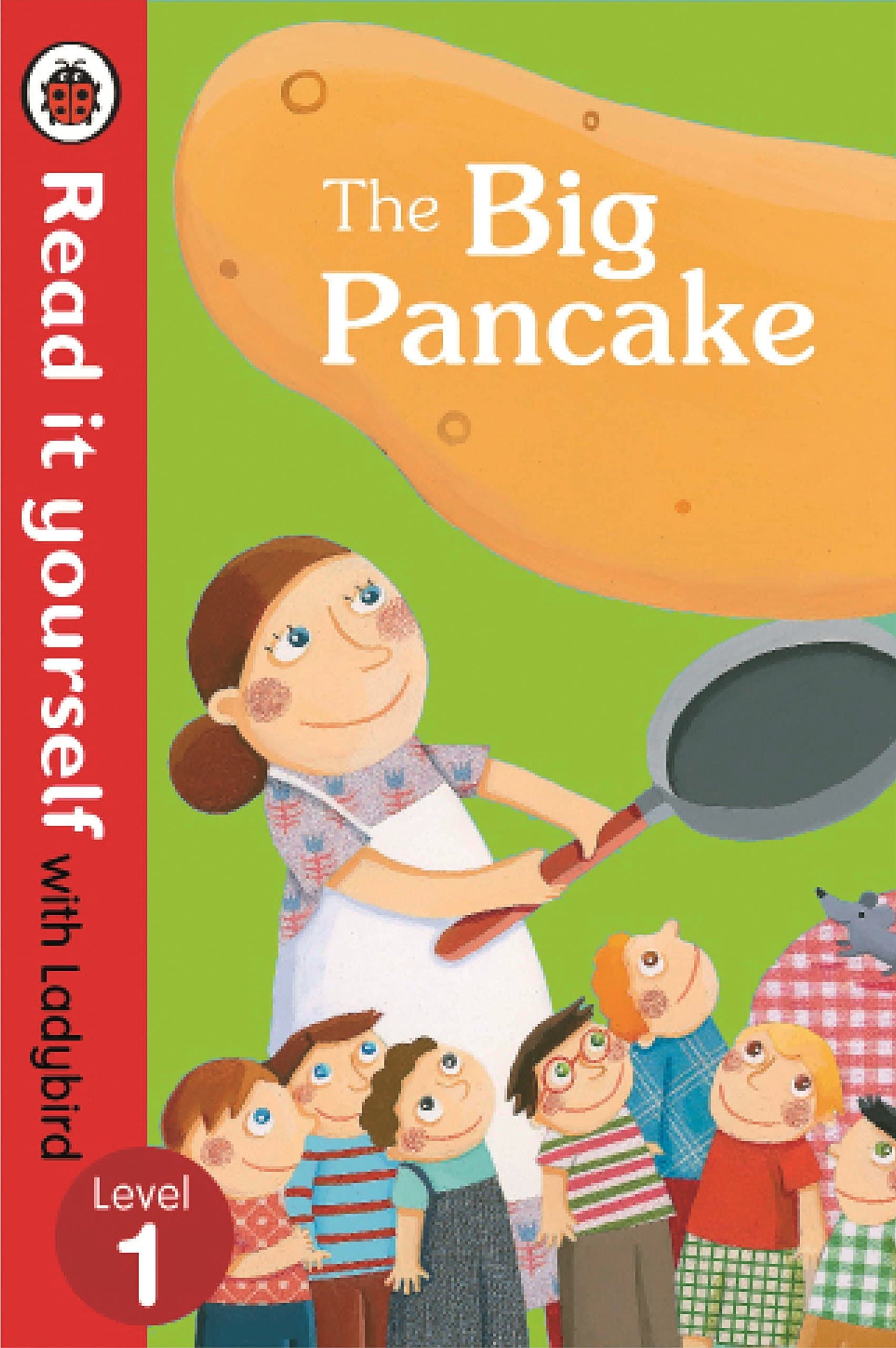 The Big Pancake: Read it Yourself with Ladybird: Read it Yourself with Ladybird (Level 1)