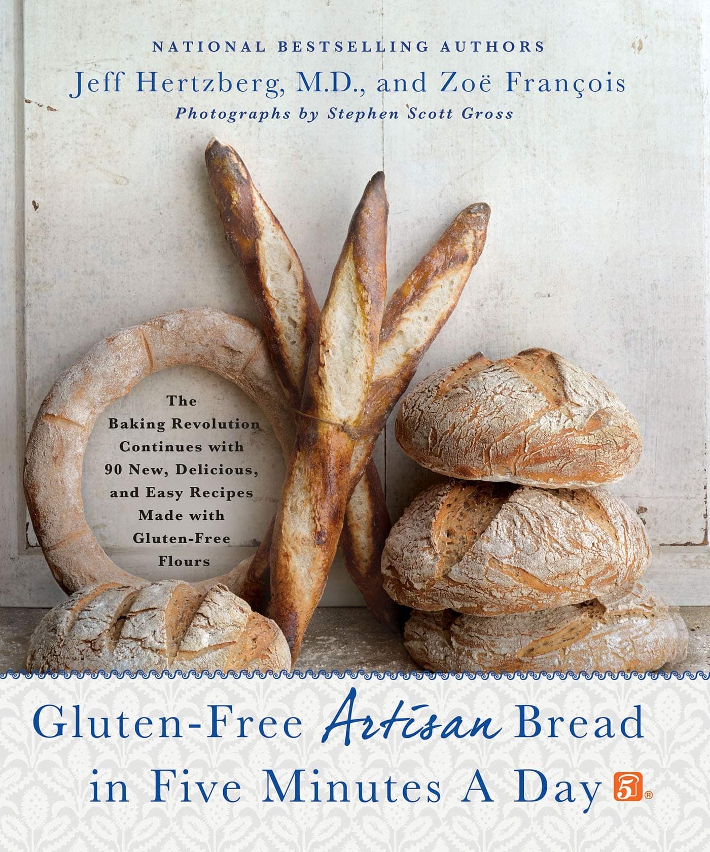 Gluten-Free Artisan Bread in Five Minutes a Day: The Baking Revolution Continues with 90 New, Delicious and Easy Recipes Made with Gluten-Free Flours Hardcover – Illustrated, 21 Oct. 2014