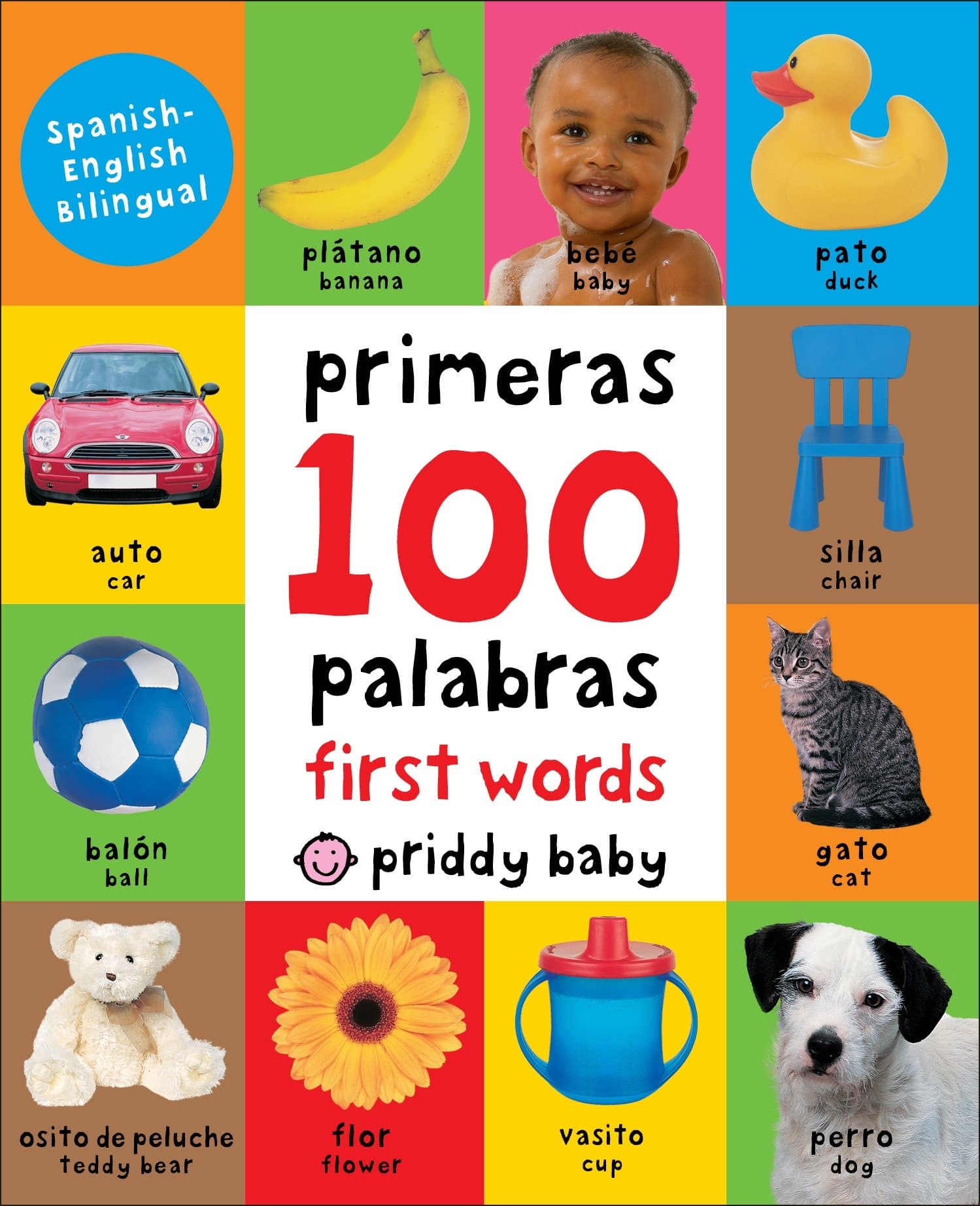First 100 Words Bilingual: A padded book―perfect for little hands to hold (Spanish Edition)